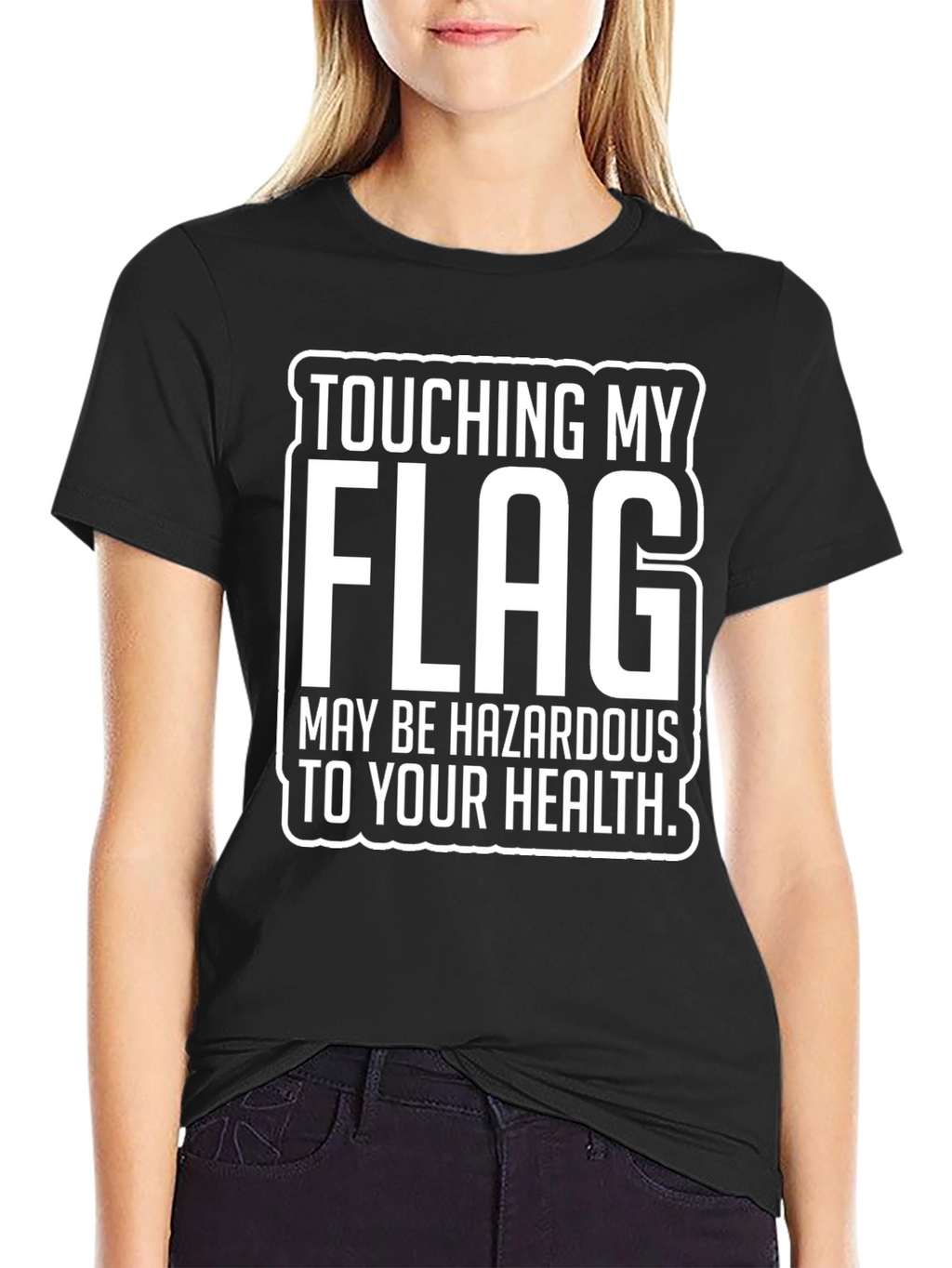 Touching My Flag Hazardous T-Shirt