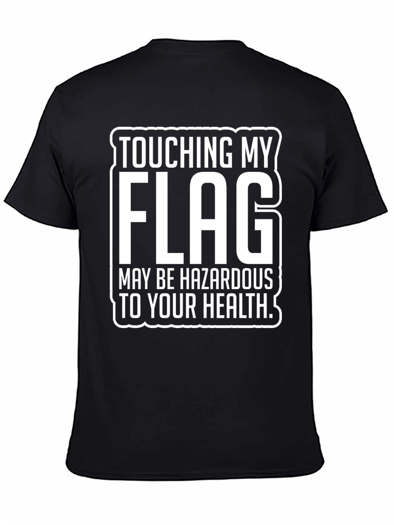 Touching My Flag Hazardous T-Shirt