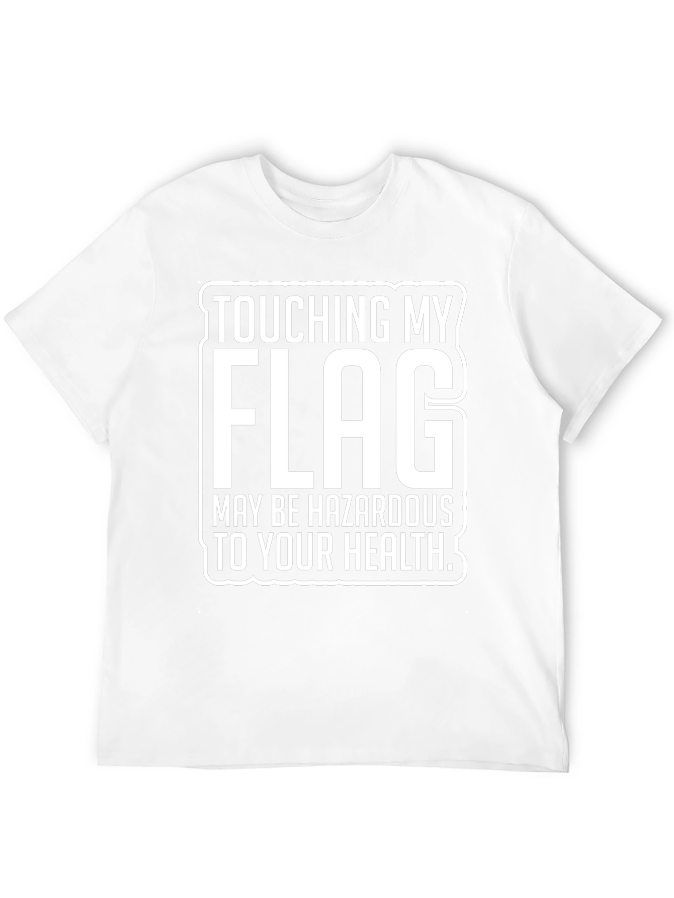 Touching My Flag Hazardous T-Shirt