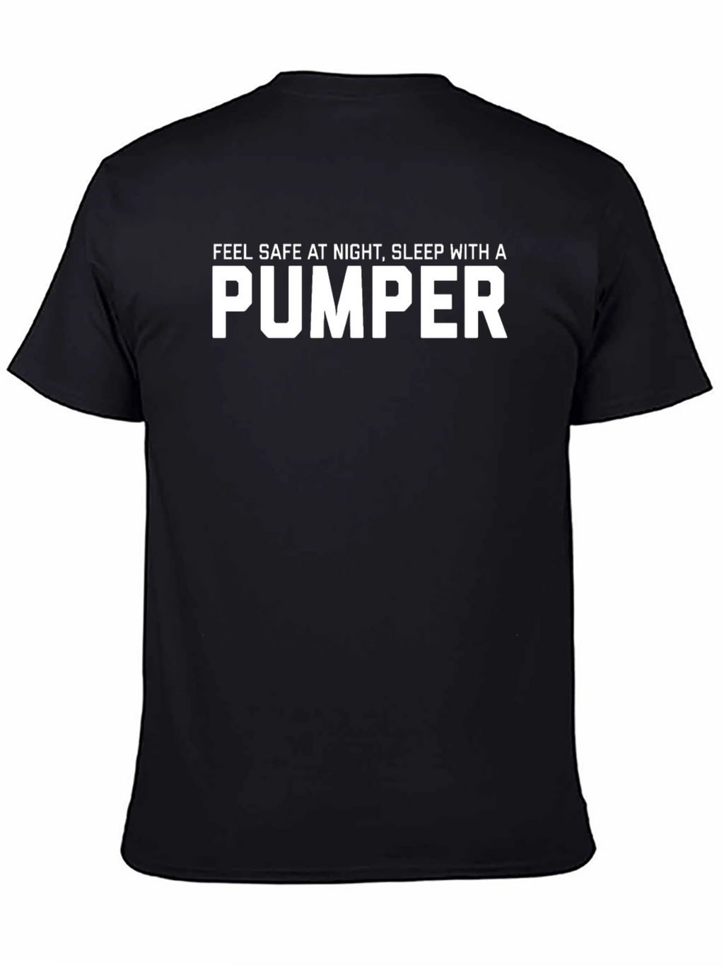 Feel Safe Sleep With A Pumper Black T-Shirt