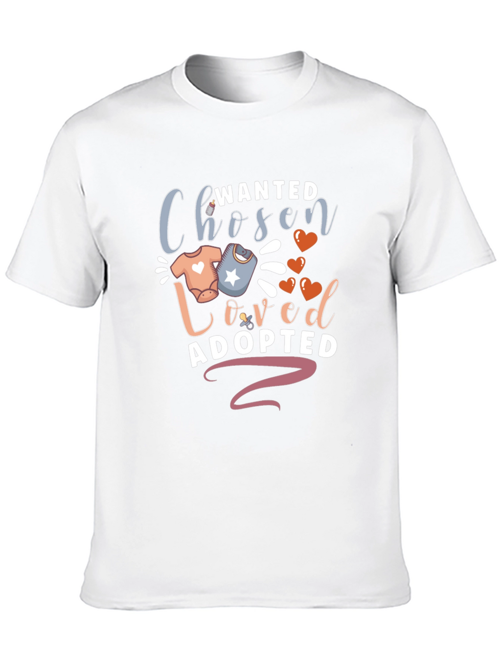 Wanted Chosen Loved Adopted T-Shirt