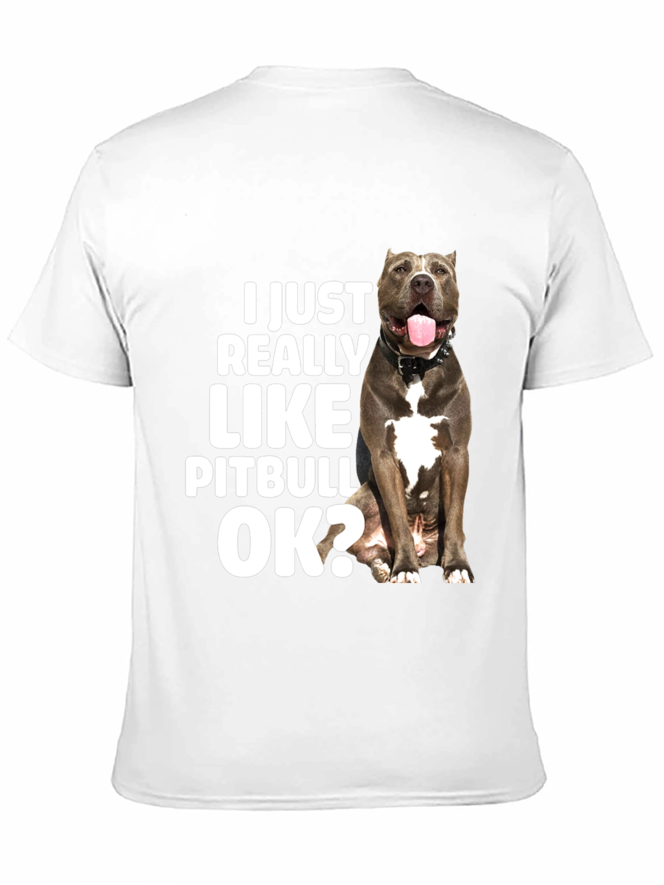 I Just Really Like Pitbulls OK? T-Shirt