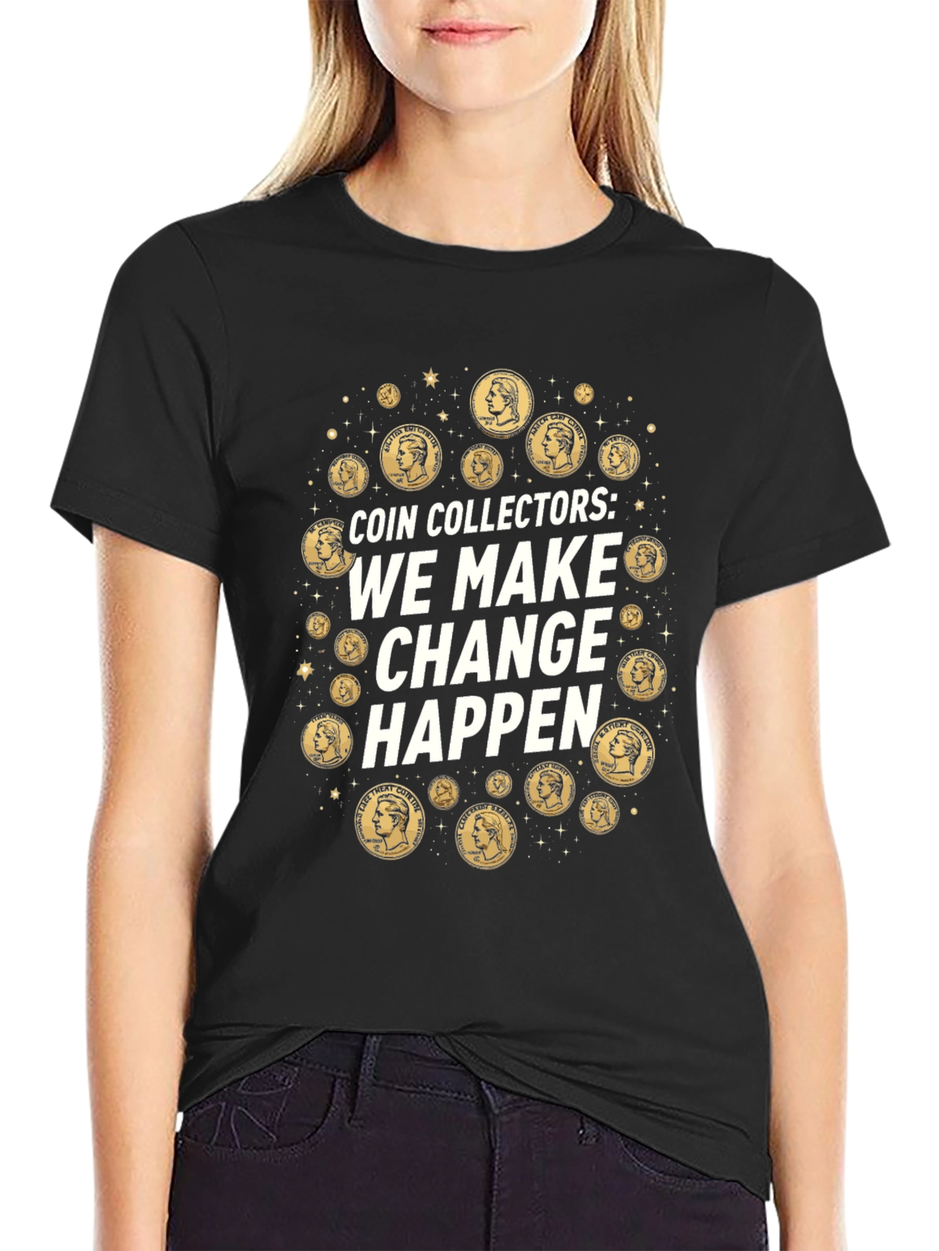 Coin Collectors We Make Change Happen T-Shirt