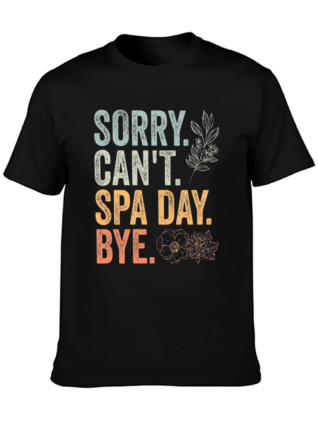 Sorry Cant Spa Day T-Shirt