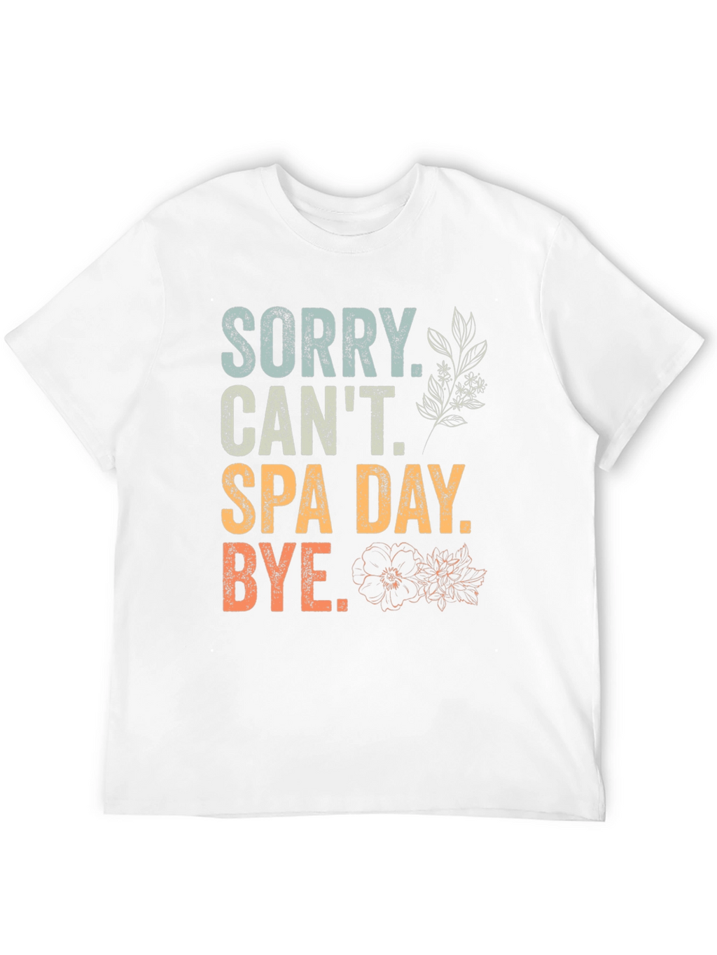 Sorry Cant Spa Day T-Shirt