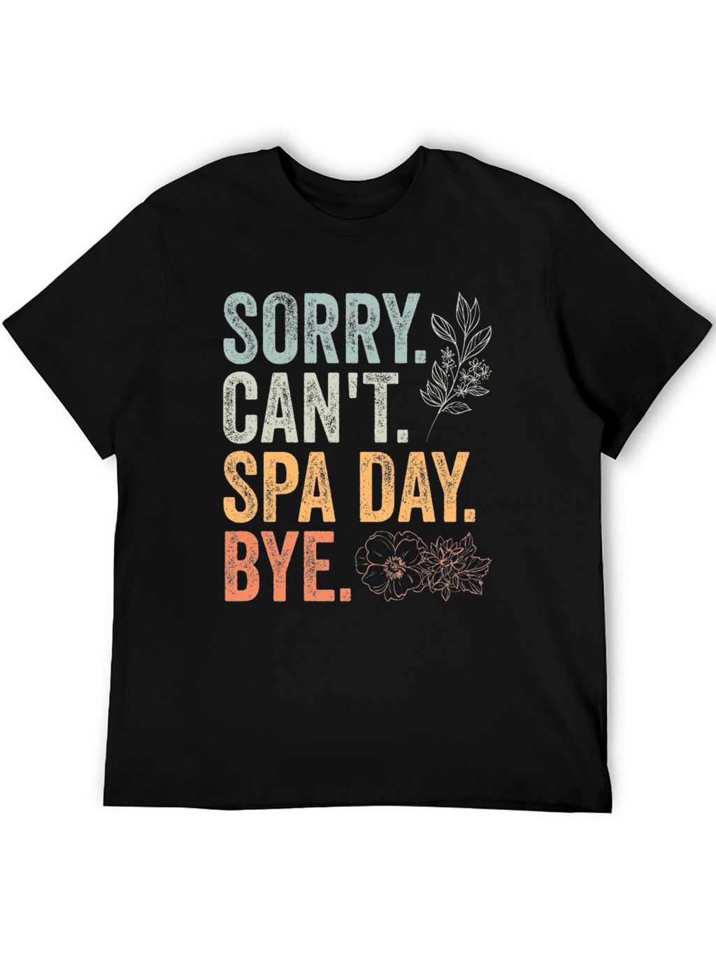Sorry Cant Spa Day T-Shirt