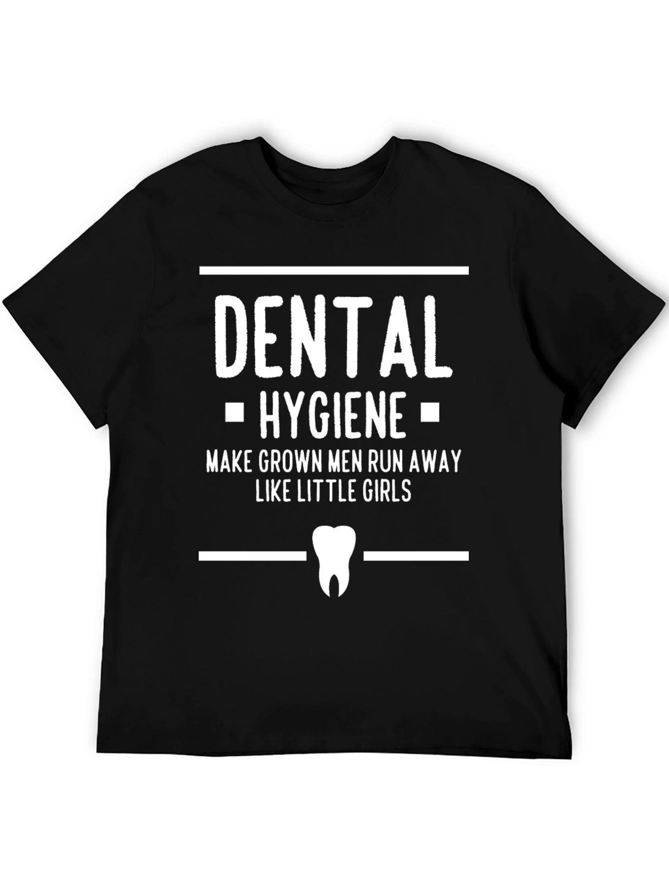Dental Hygiene T-Shirt: Run Away Like Little Girls