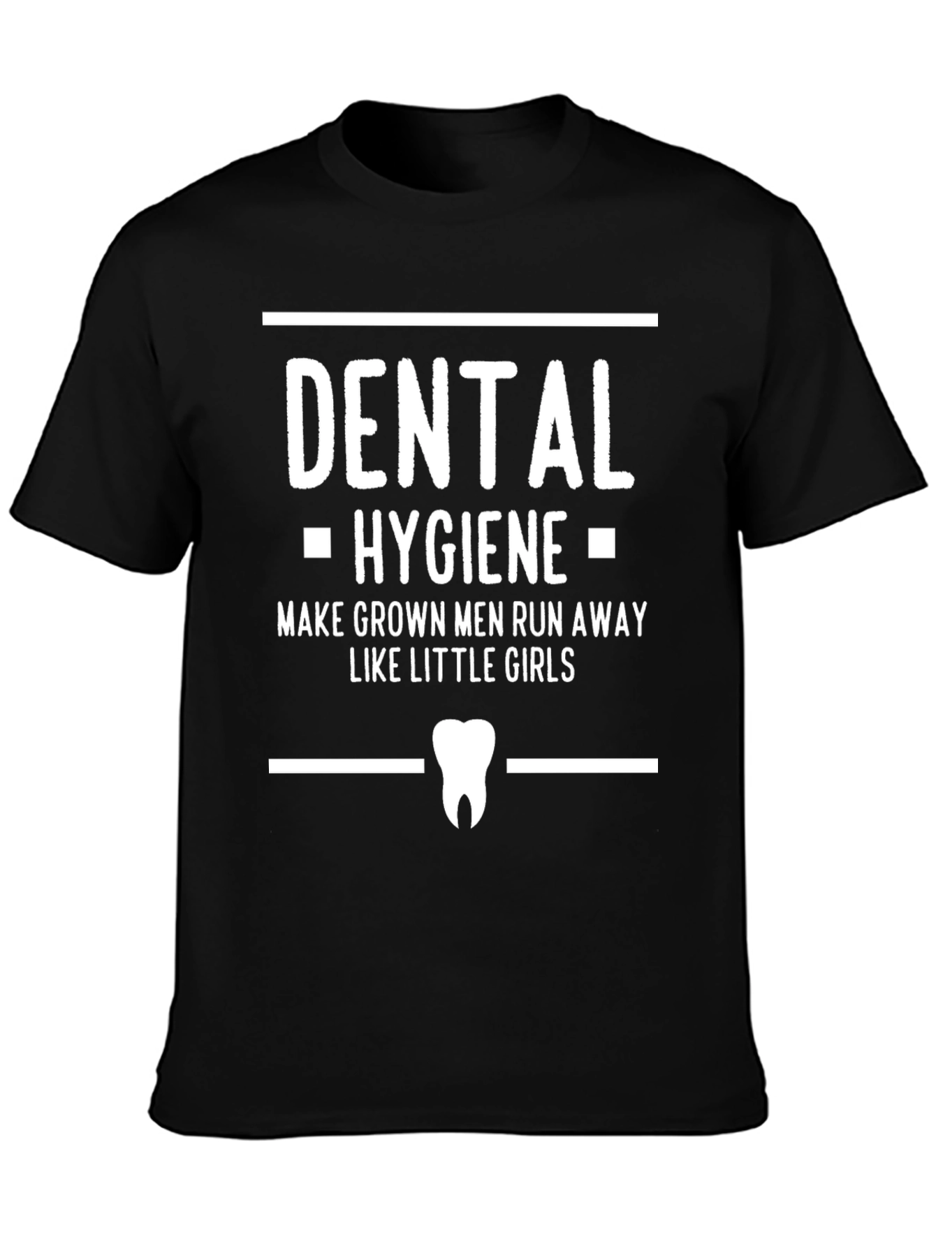 Dental Hygiene T-Shirt: Run Away Like Little Girls
