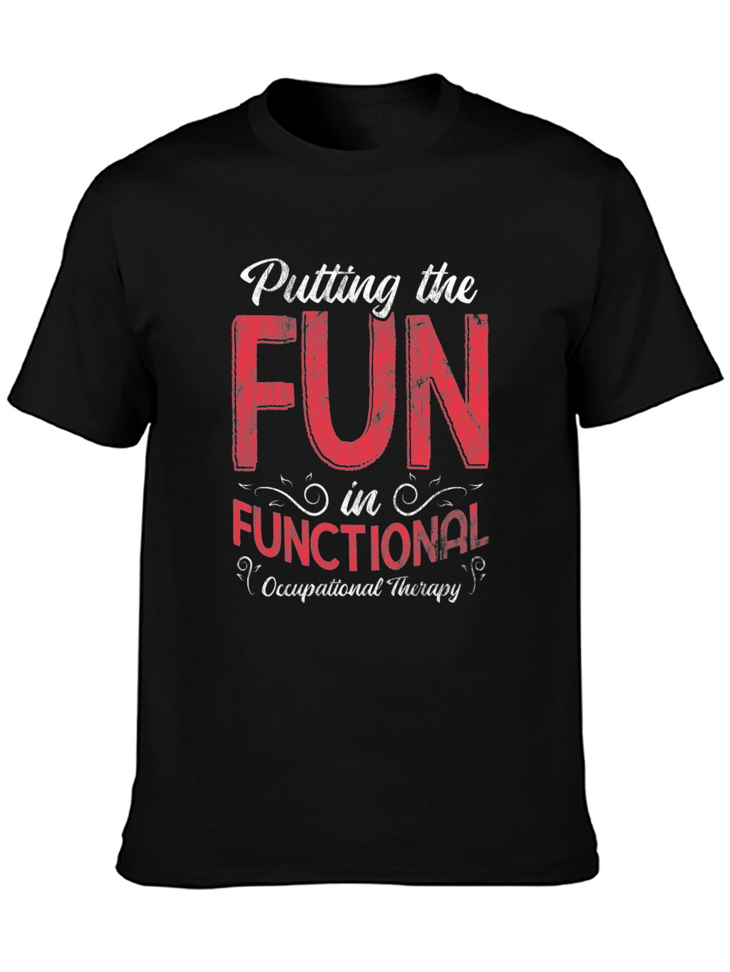 Fun in Functional Occupational Therapy Graphic Tee