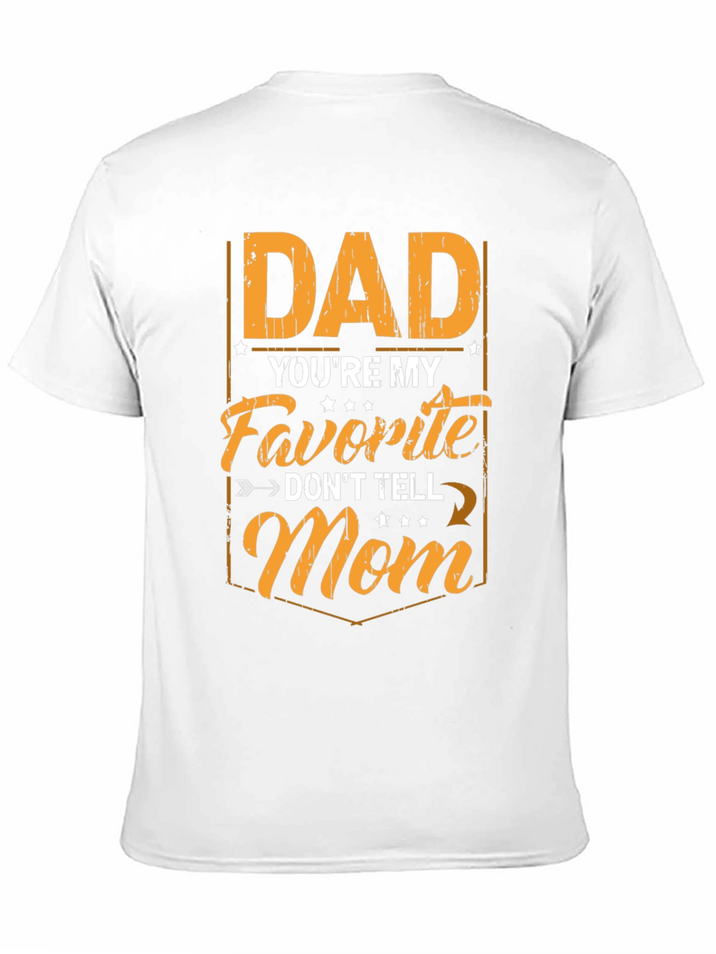 Dad Youre My Favorite Mens T-Shirt