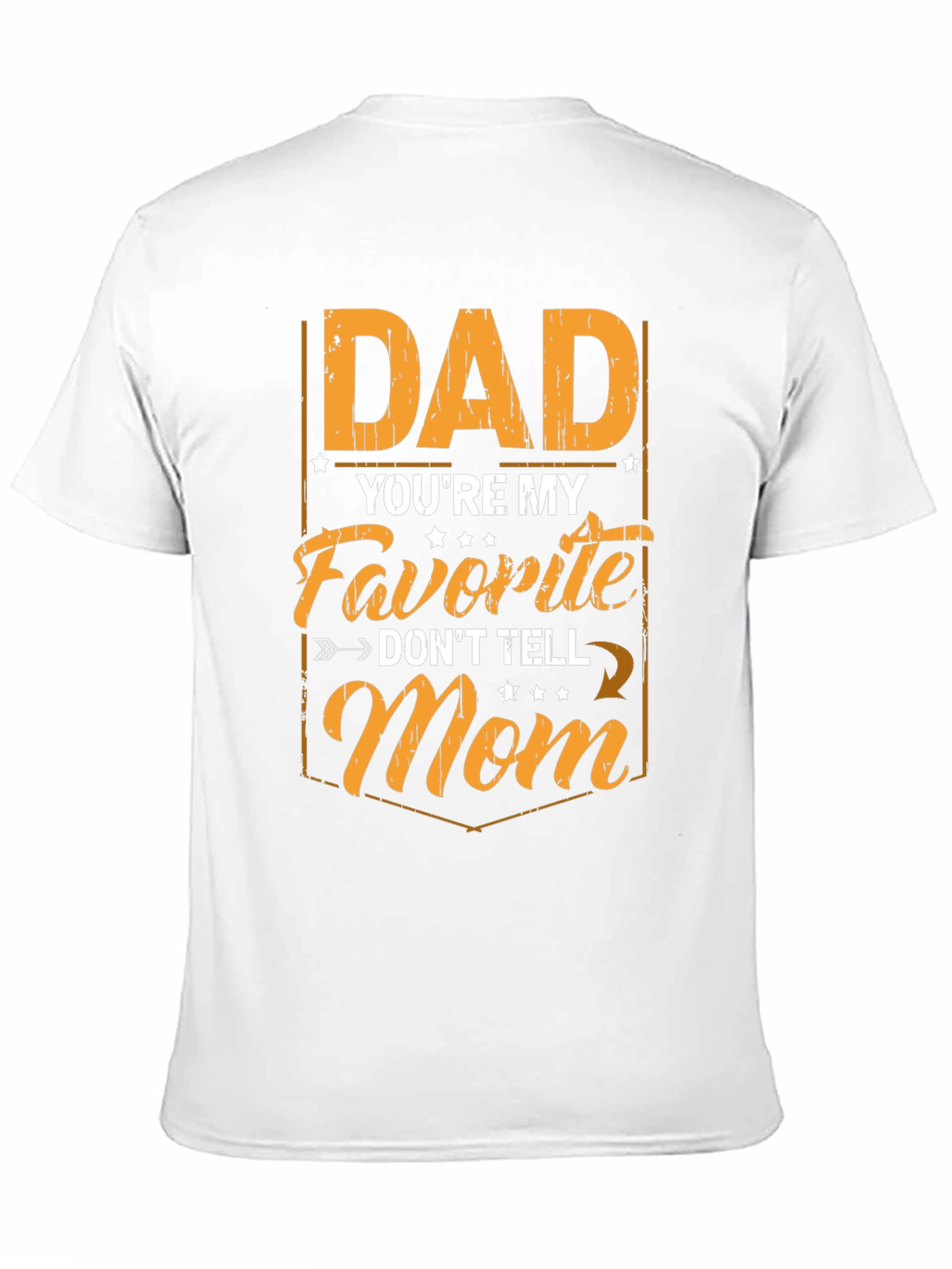 Dad Youre My Favorite Mens T-Shirt