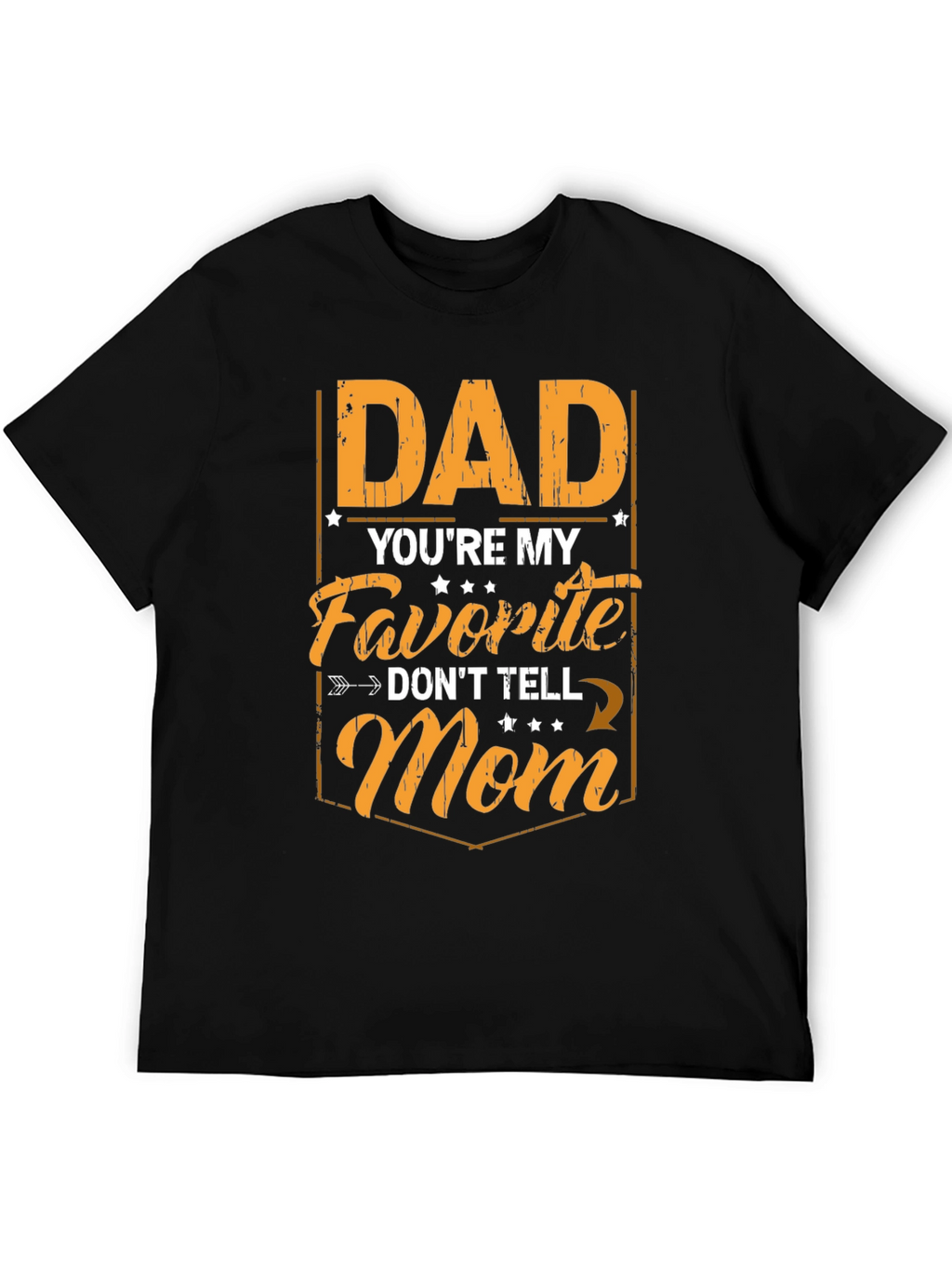 Dad Youre My Favorite Mens T-Shirt
