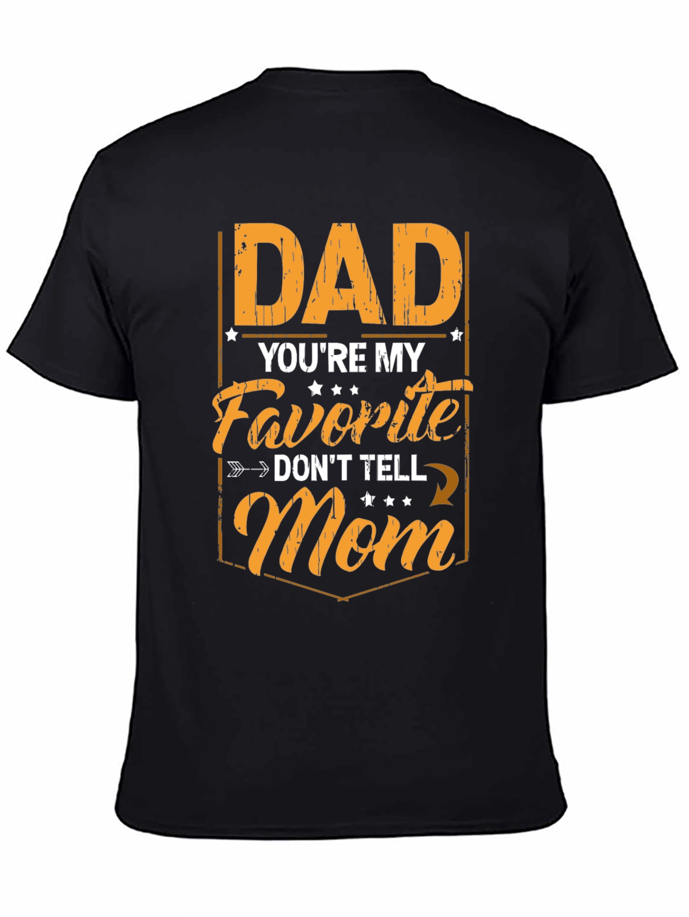 Dad Youre My Favorite Mens T-Shirt