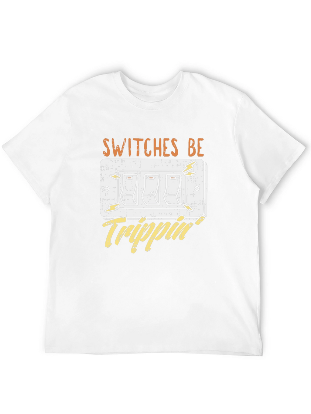 Switches Be Trippin Funny Graphic T-Shirt