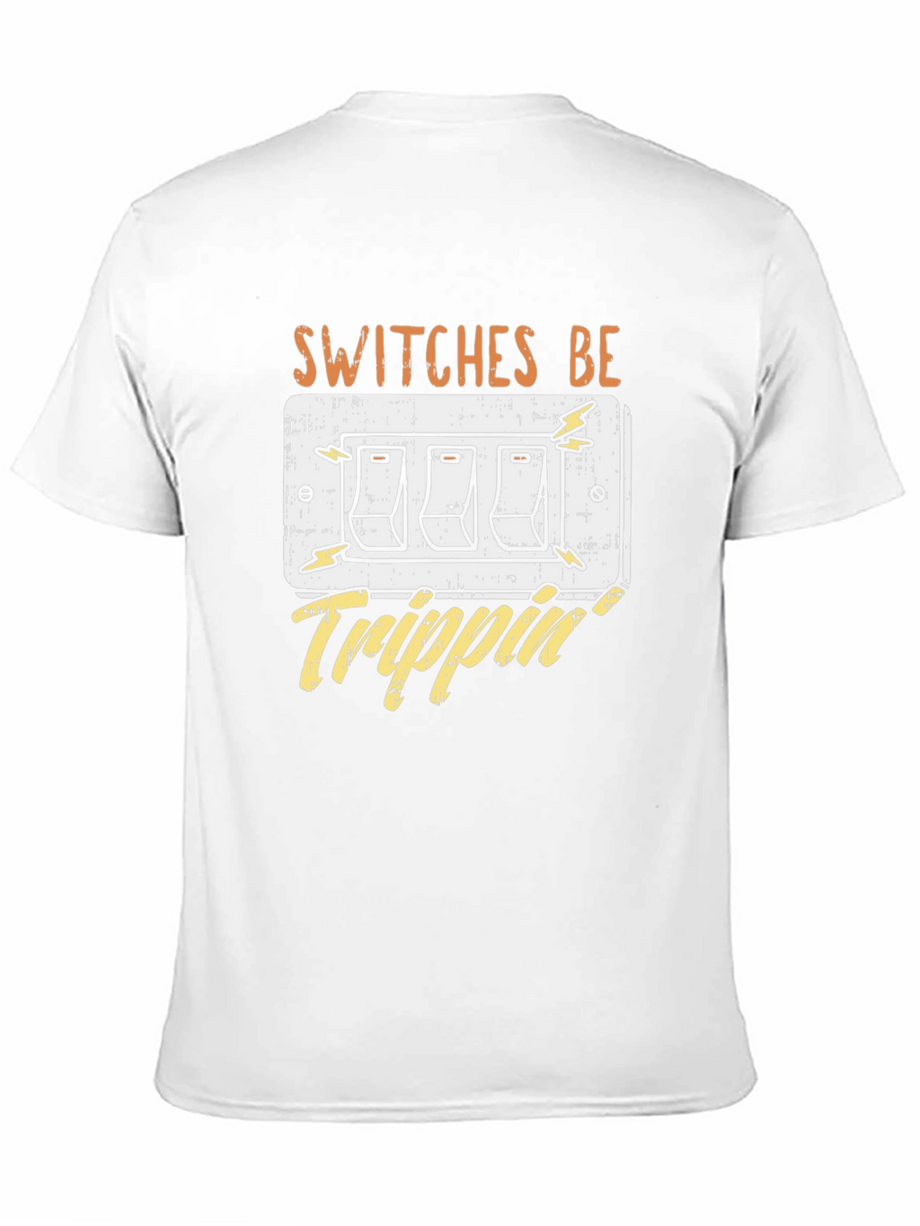 Switches Be Trippin Funny Graphic T-Shirt