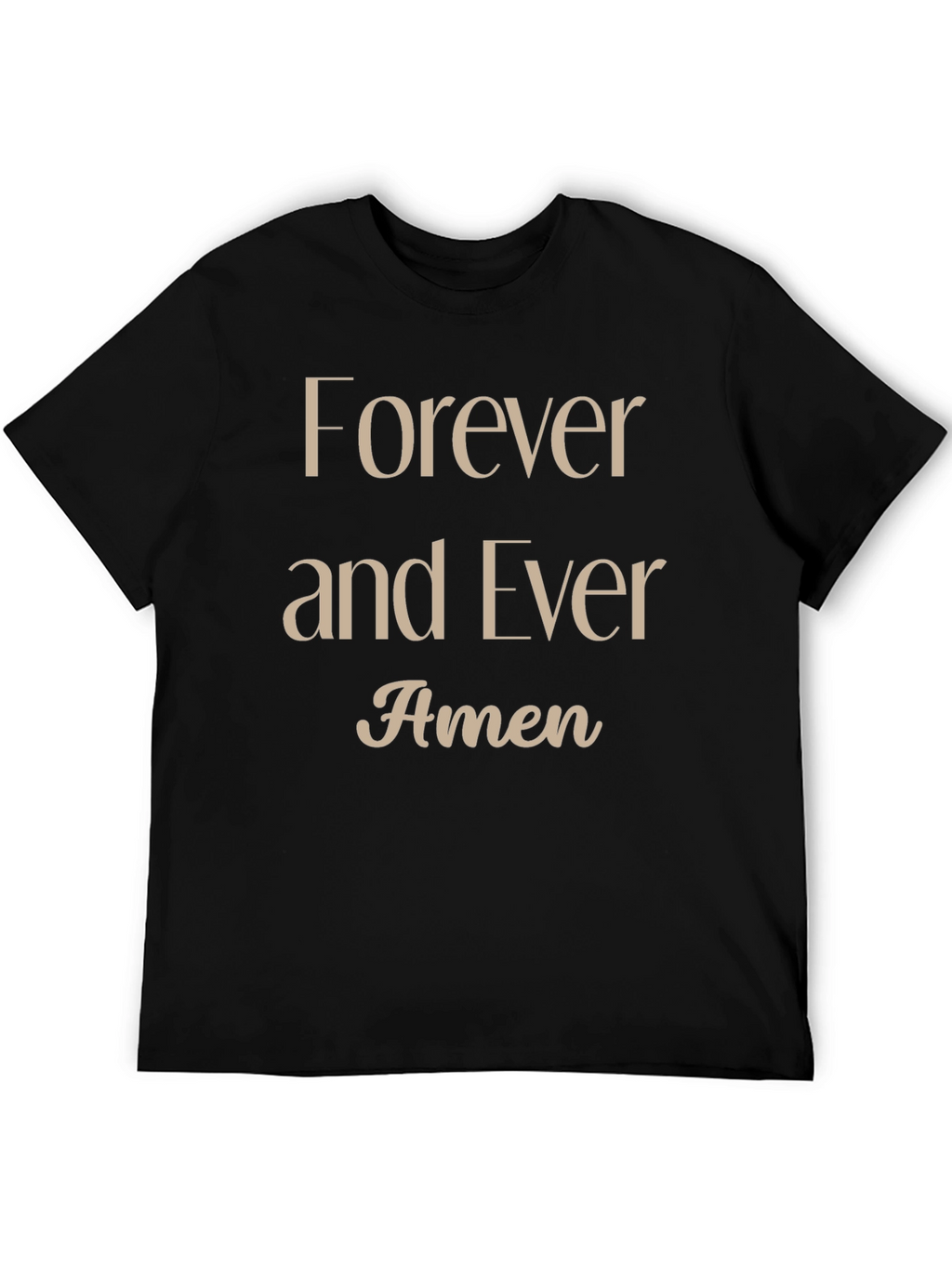 Forever and Ever Amen Graphic T-Shirt