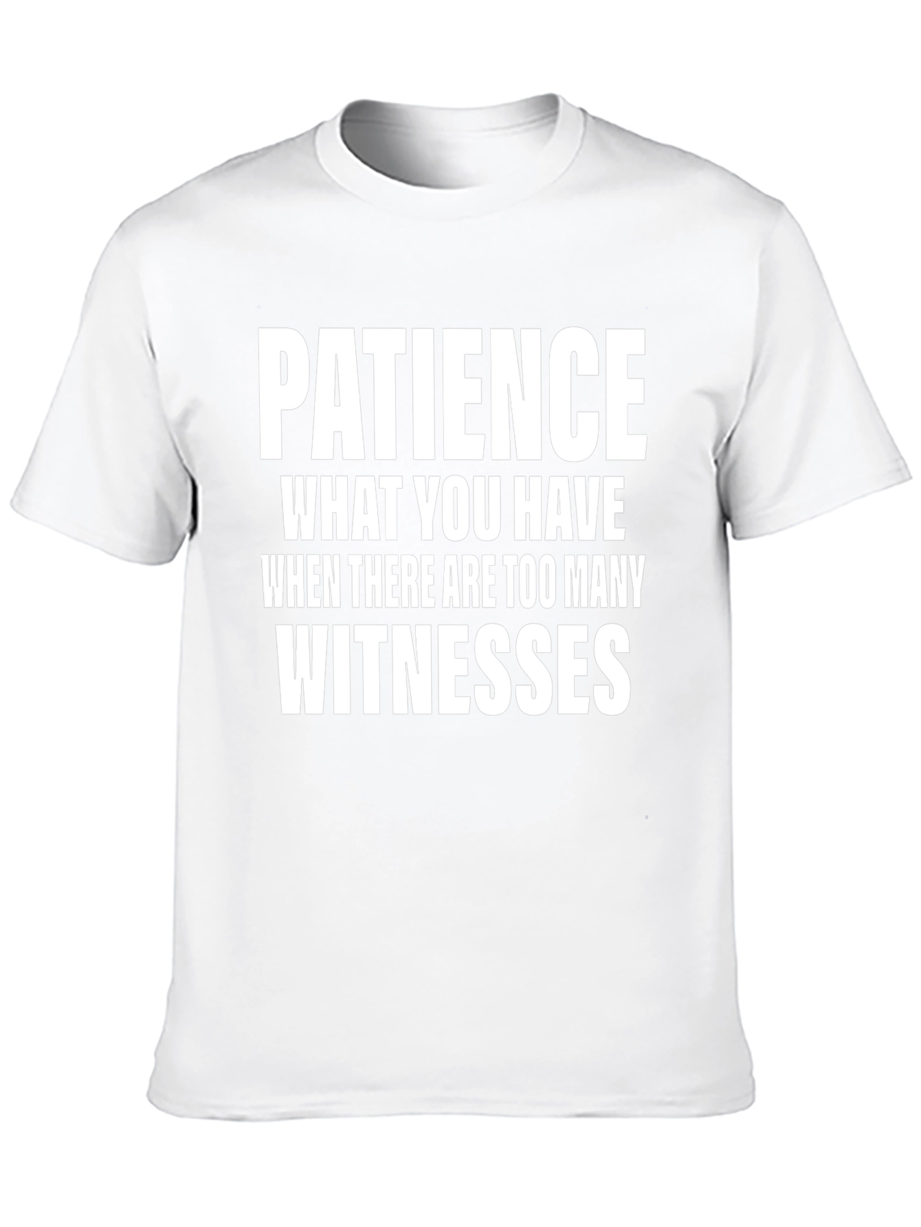 Patience Humor T-Shirt