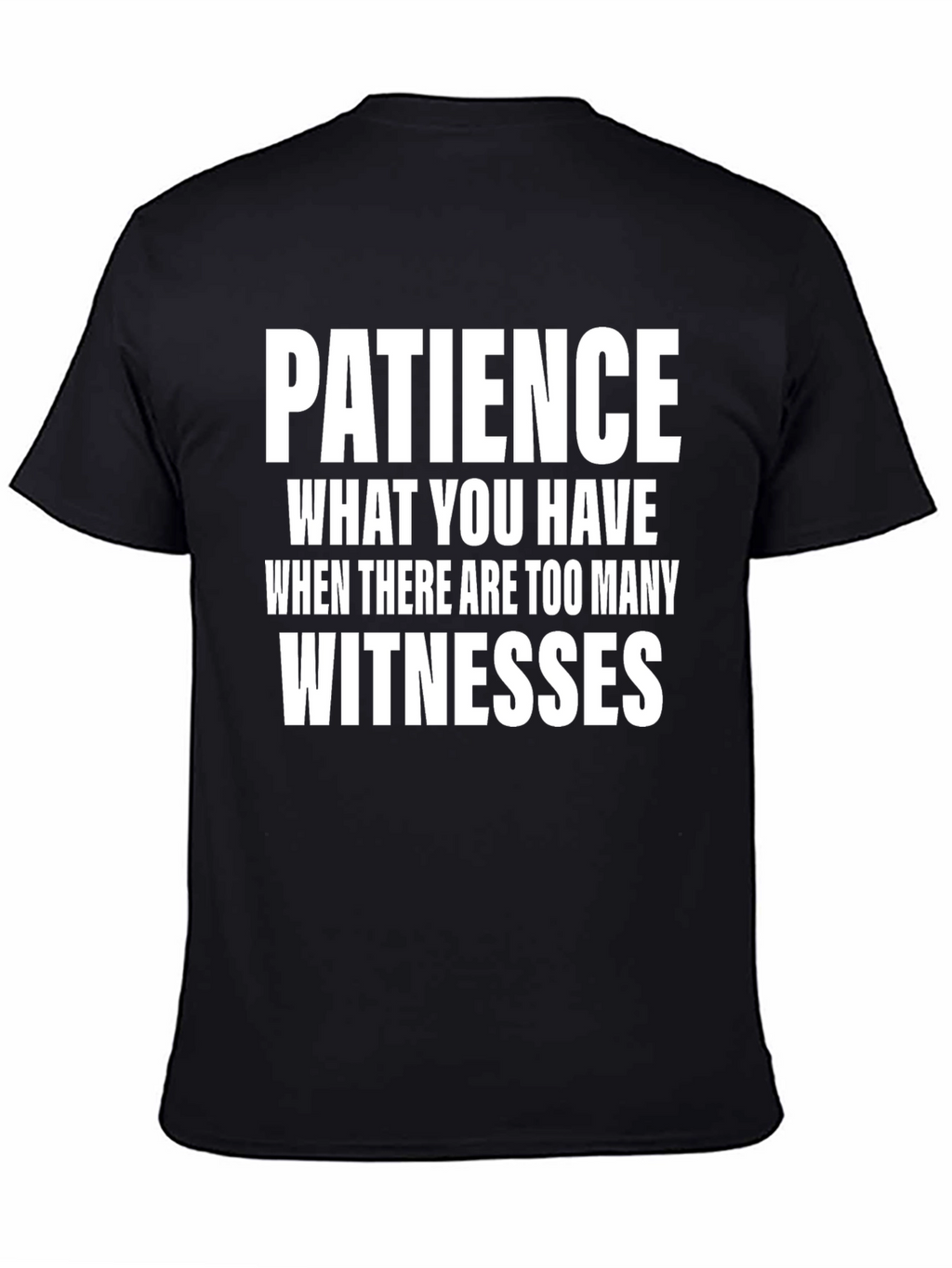 Patience Humor T-Shirt