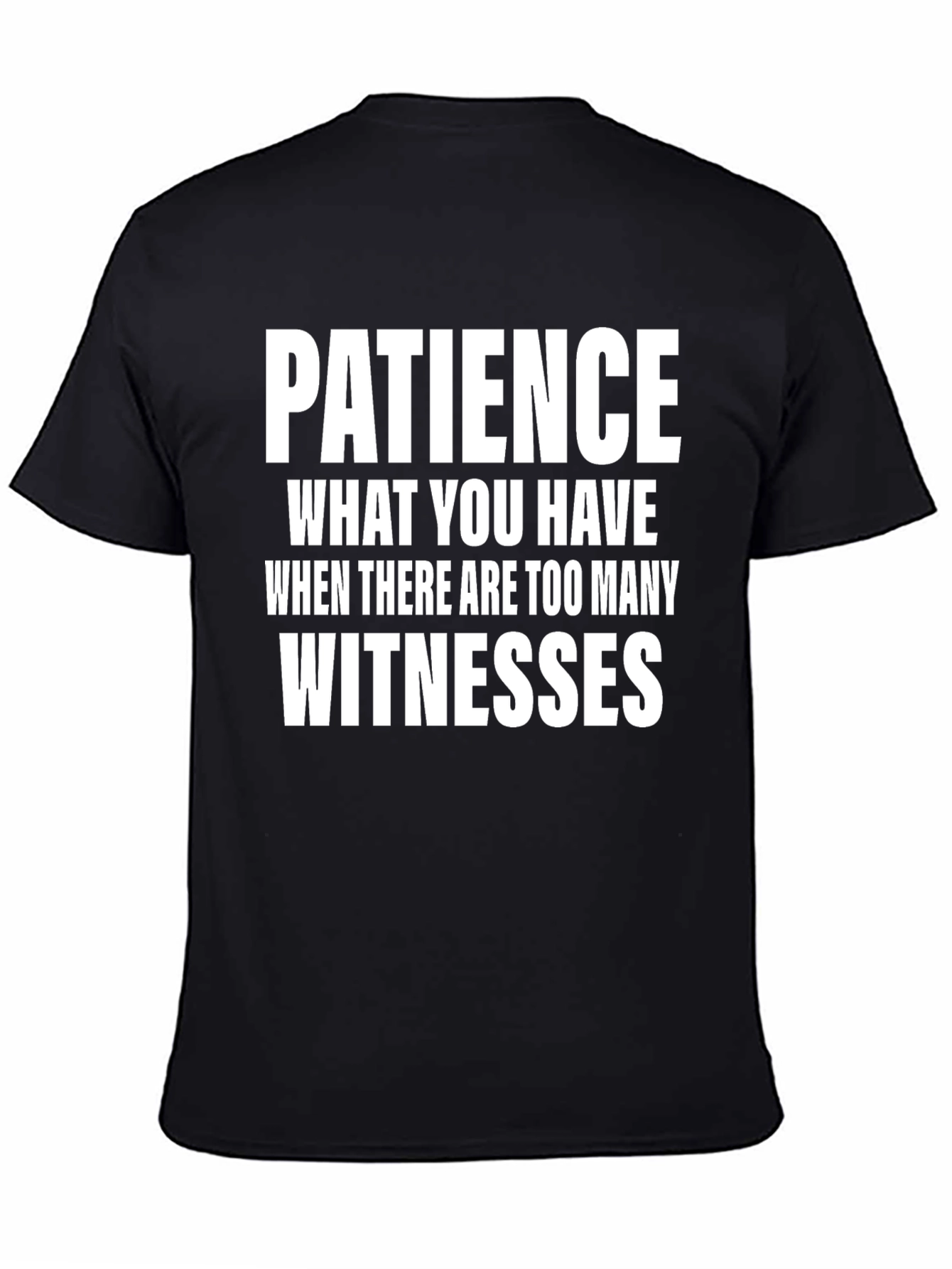 Patience Humor T-Shirt