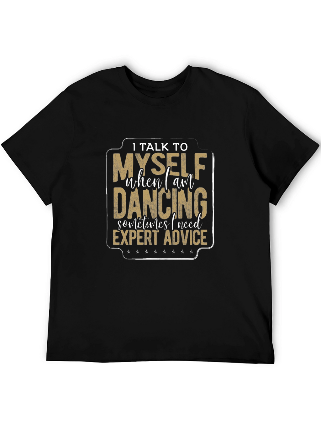 Dancing Expert Advice Black T-Shirt
