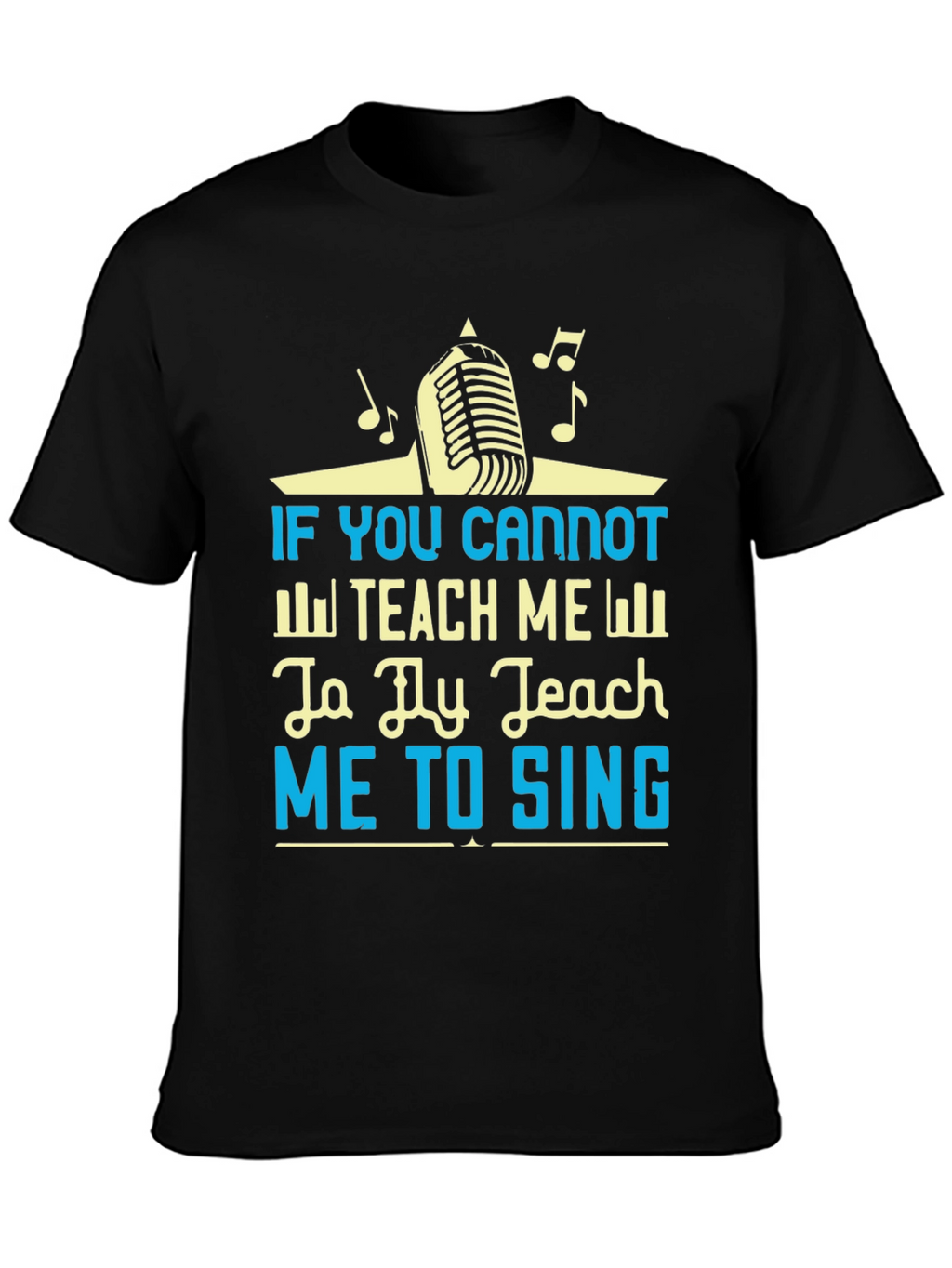 Teach Me to Sing Graphic Tee