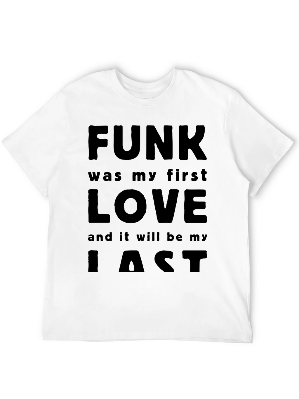 Funk is My First Love T-Shirt