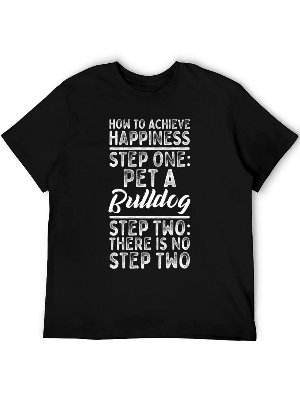 Pet A Bulldog T-Shirt - Achieve Happiness Now!