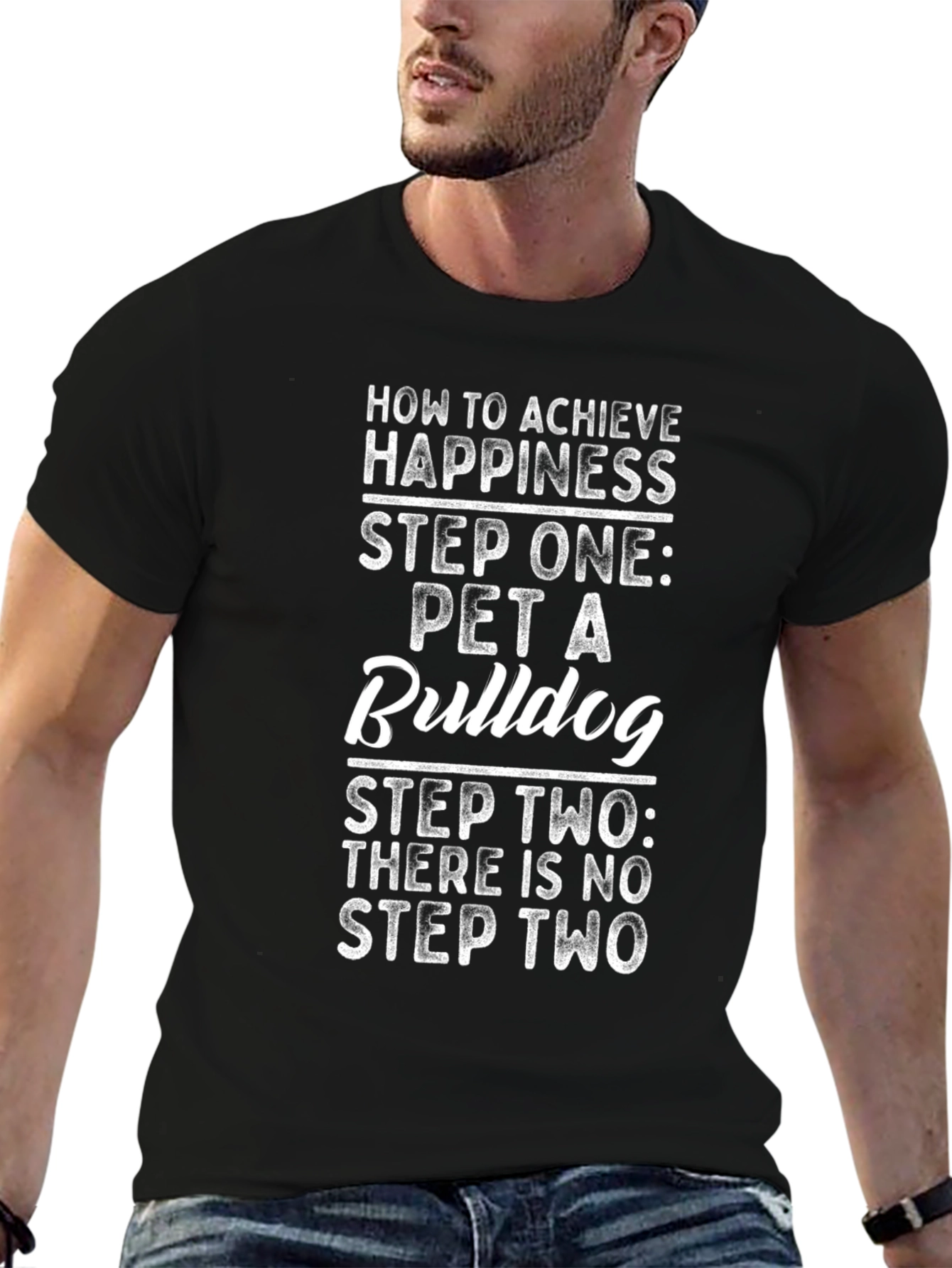 Pet A Bulldog T-Shirt - Achieve Happiness Now!