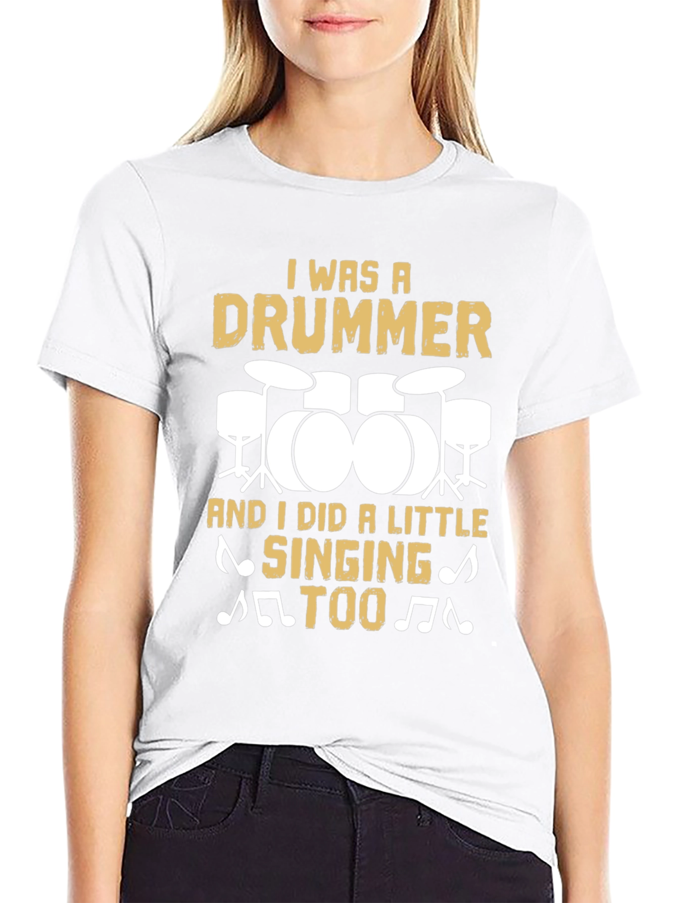 Drummer T-Shirt: I Was A Drummer And Sang Too!