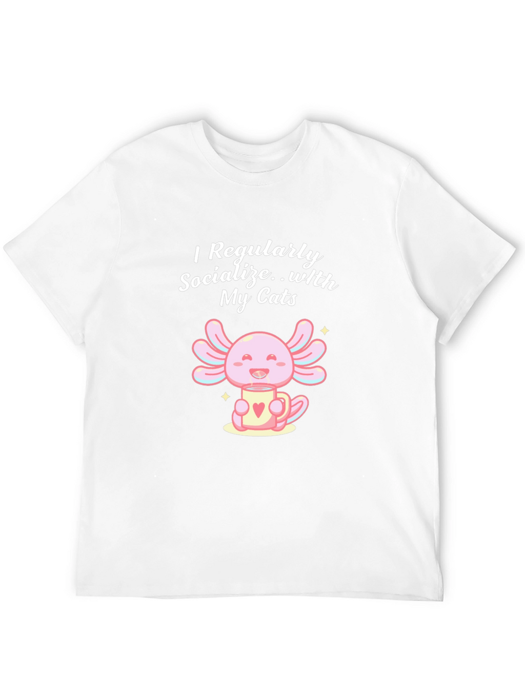 I Socialize With My Cats Axolotl T-Shirt