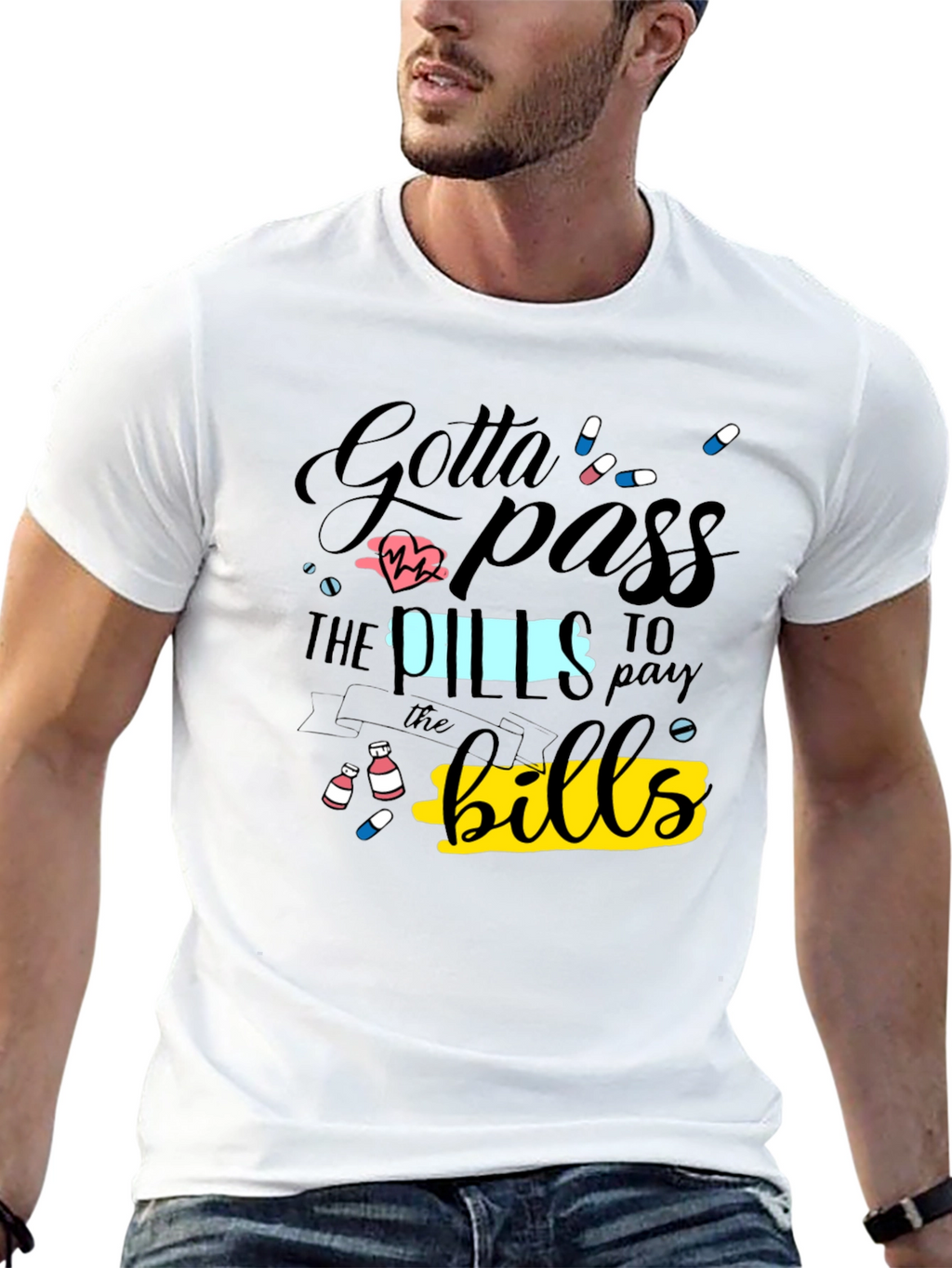 Gotta Pass the Pills Funny Graphic T-Shirt