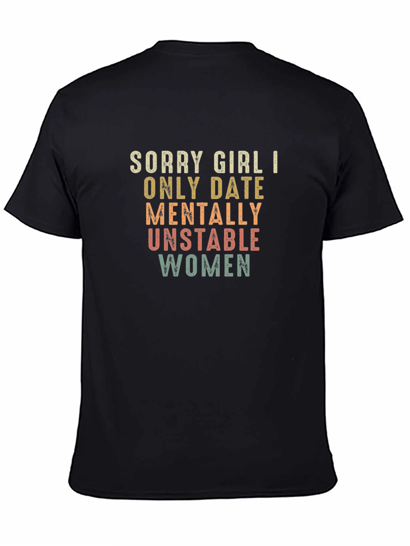 Sorry Girl I Only Date Mens T-Shirt