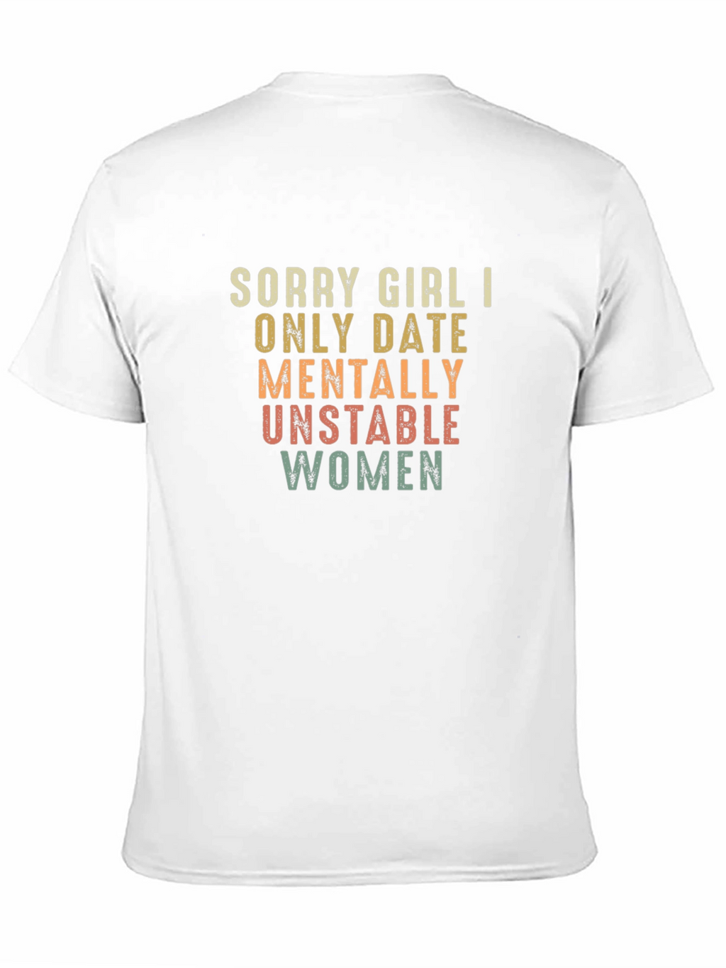 Sorry Girl I Only Date Mens T-Shirt