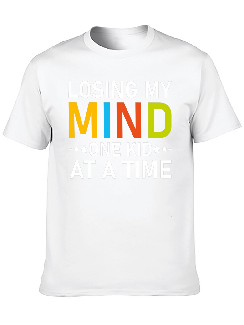 Losing My Mind One Kid at a Time T-Shirt