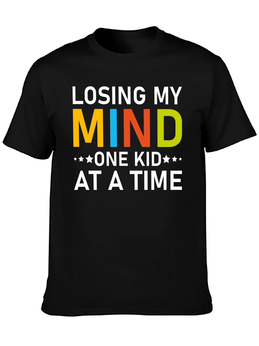 Losing My Mind One Kid at a Time T-Shirt