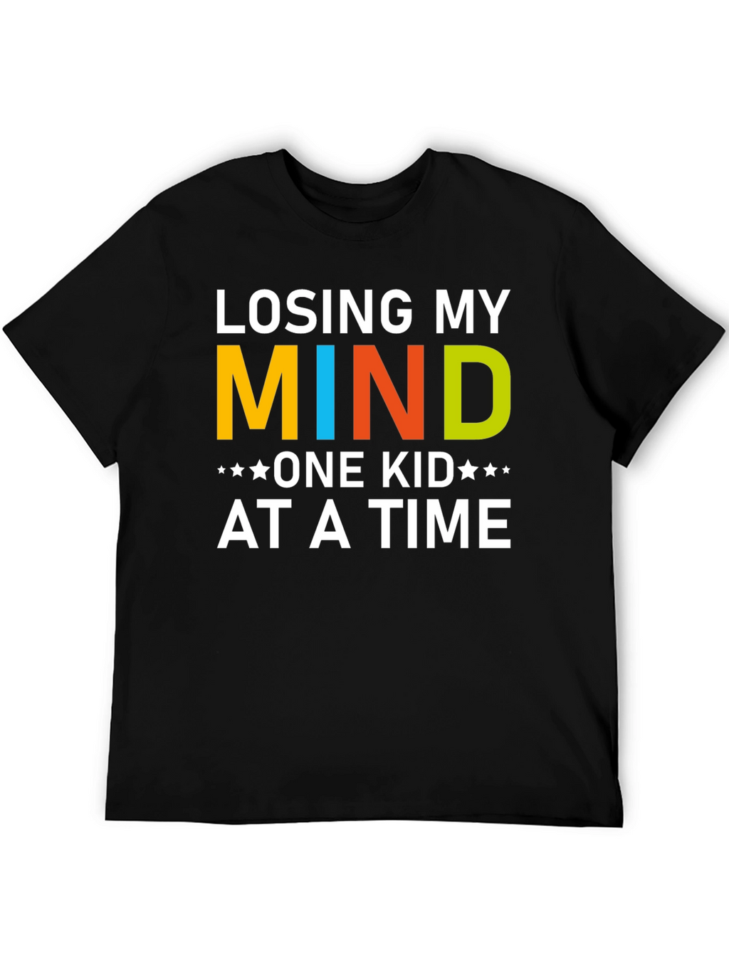 Losing My Mind One Kid at a Time T-Shirt