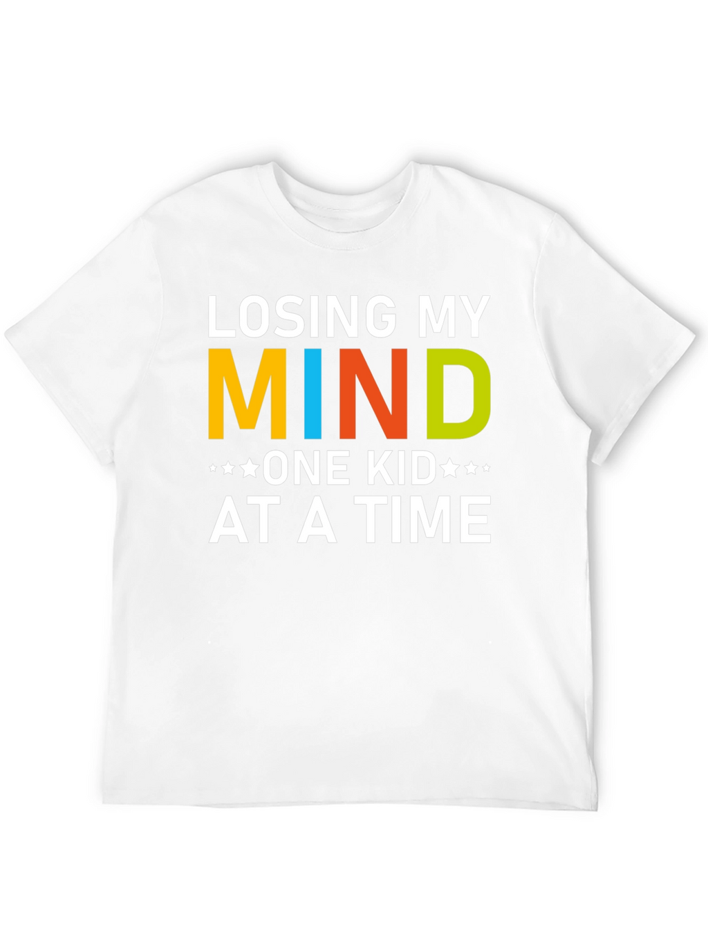 Losing My Mind One Kid at a Time T-Shirt