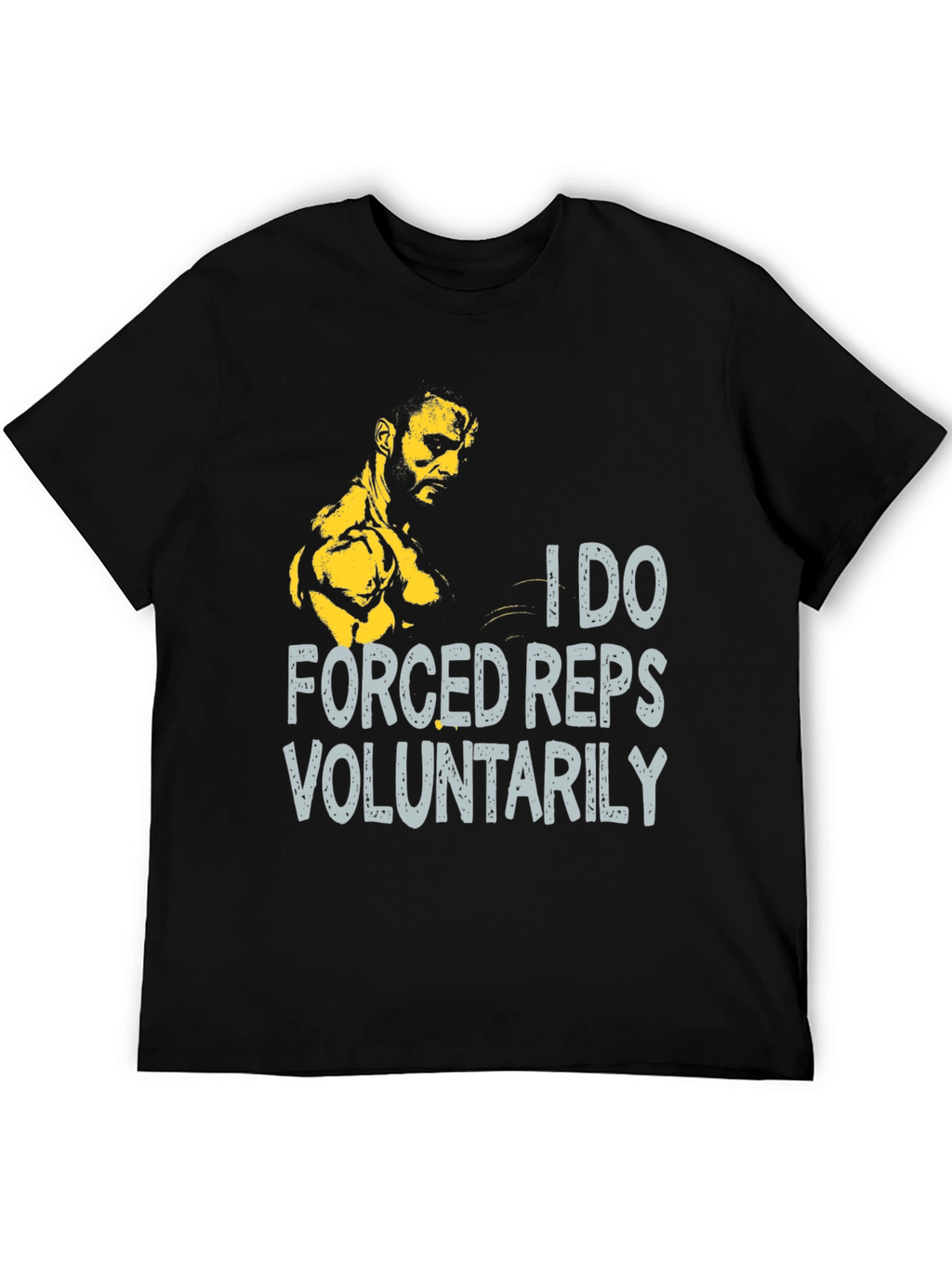 I Do Forced Reps Voluntarily Black T-Shirt