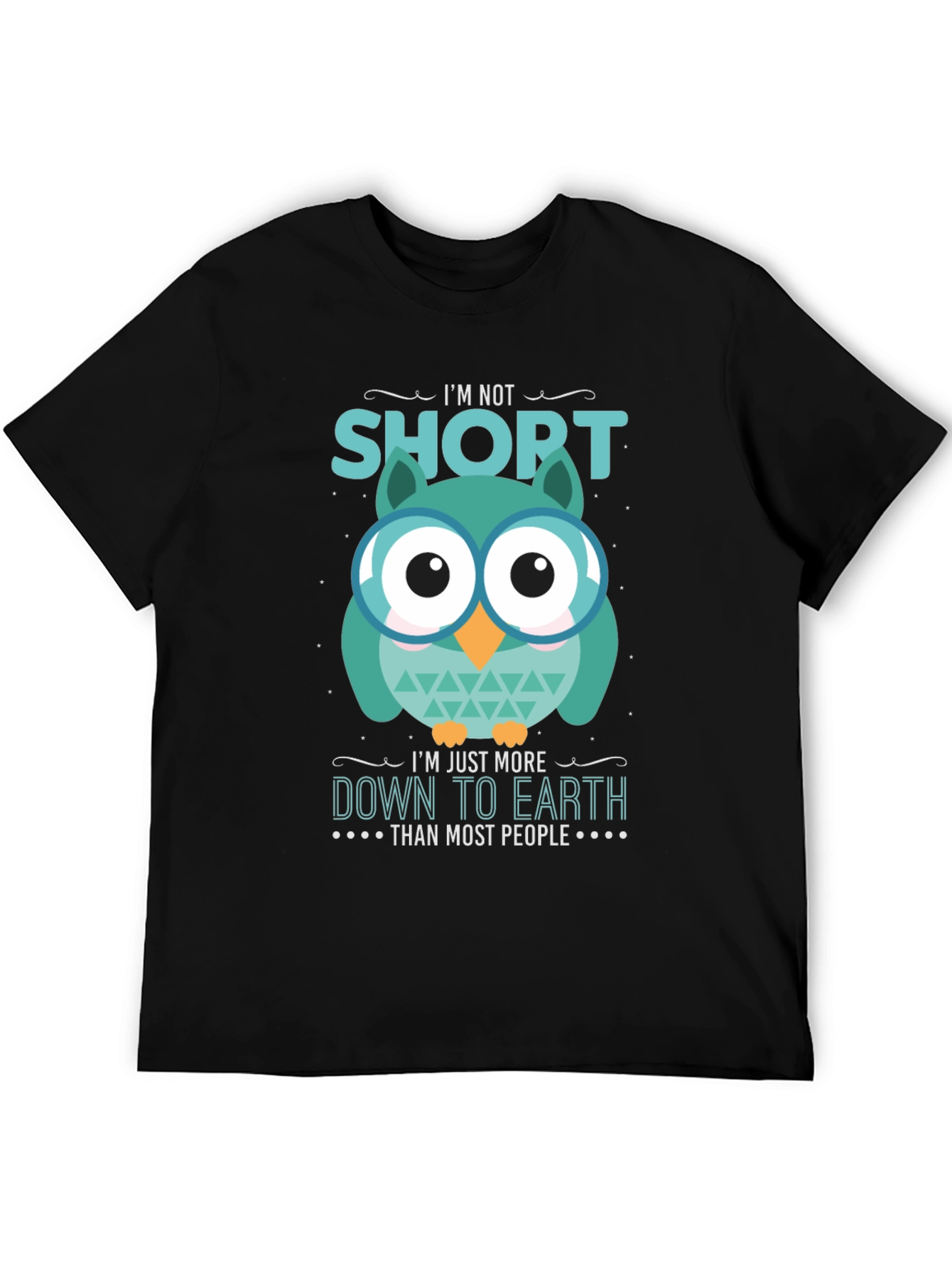 Funny Owl T-Shirt: Im Not Short Down to Earth