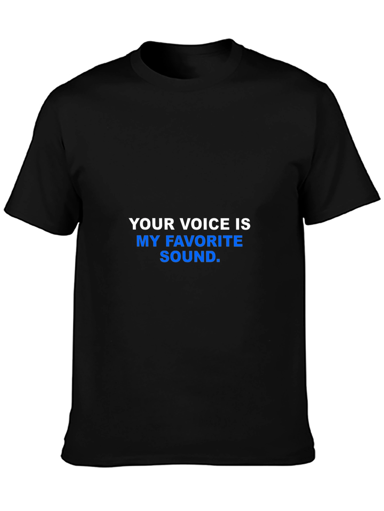 Your Voice is My Favorite Sound T-Shirt