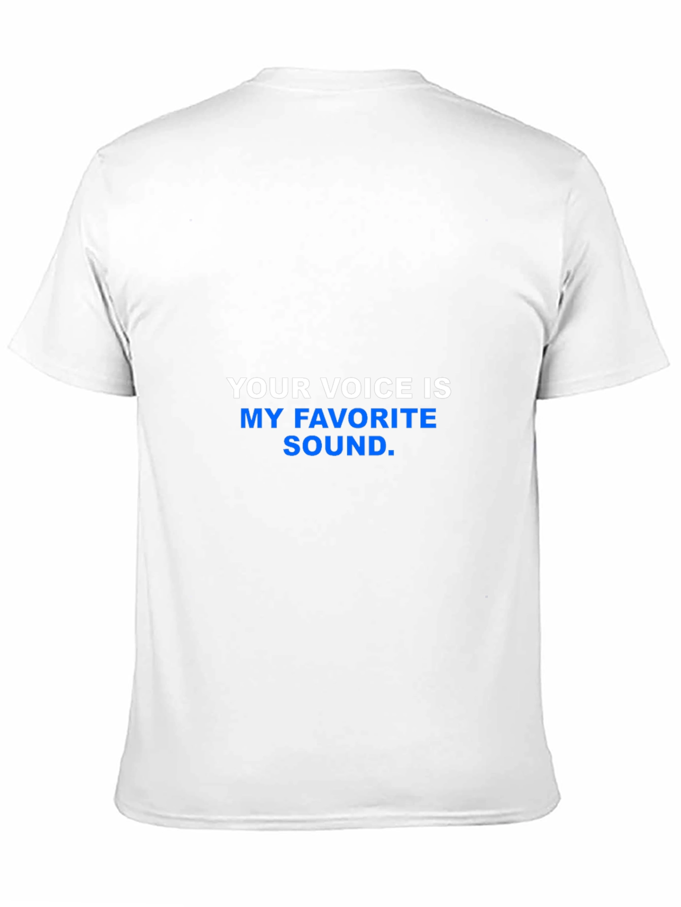 Your Voice is My Favorite Sound T-Shirt