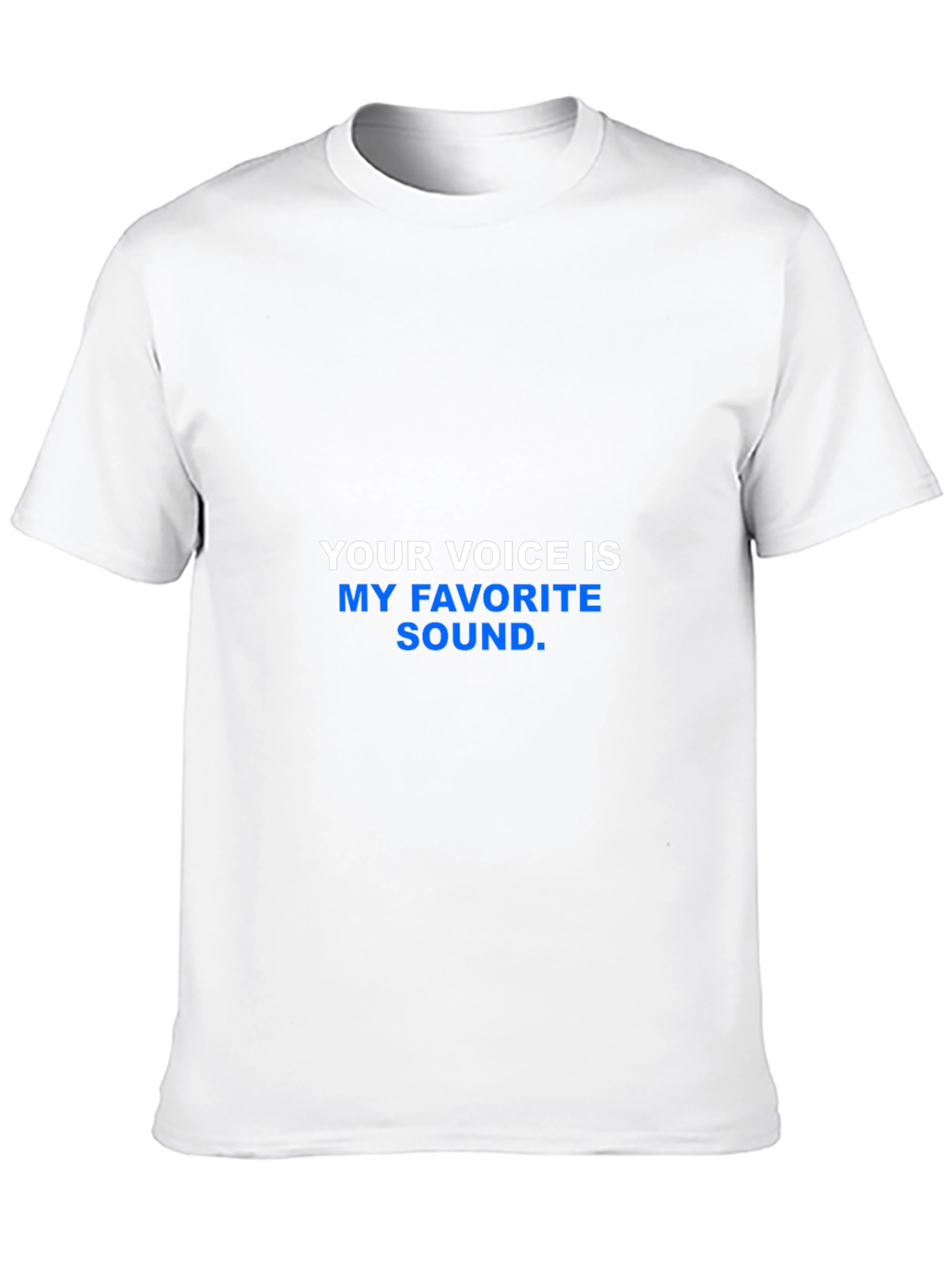 Your Voice is My Favorite Sound T-Shirt