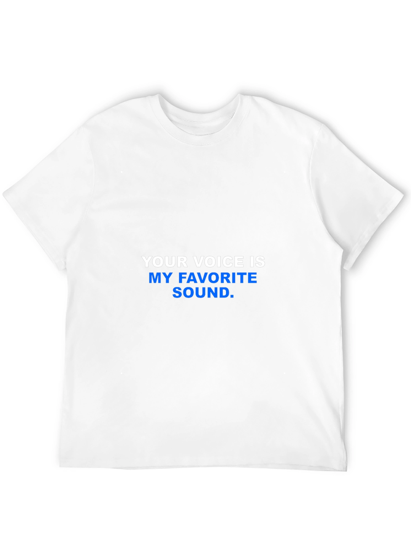 Your Voice is My Favorite Sound T-Shirt