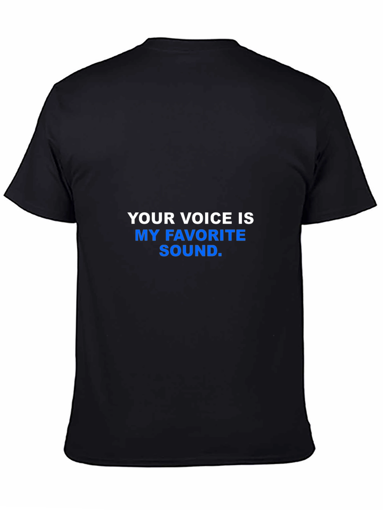 Your Voice is My Favorite Sound T-Shirt