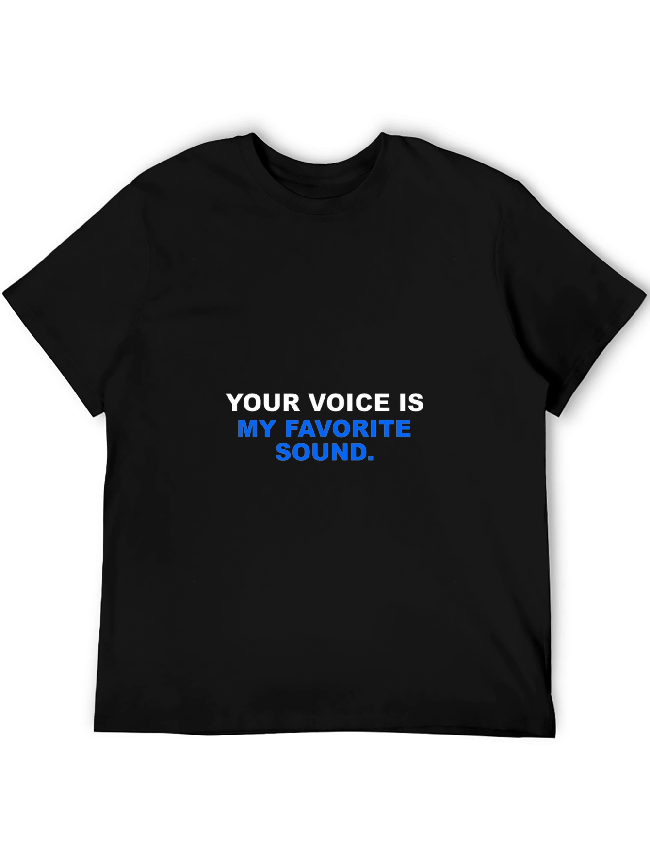 Your Voice is My Favorite Sound T-Shirt