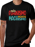 Más Feminismo Menos Machismo T-Shirt