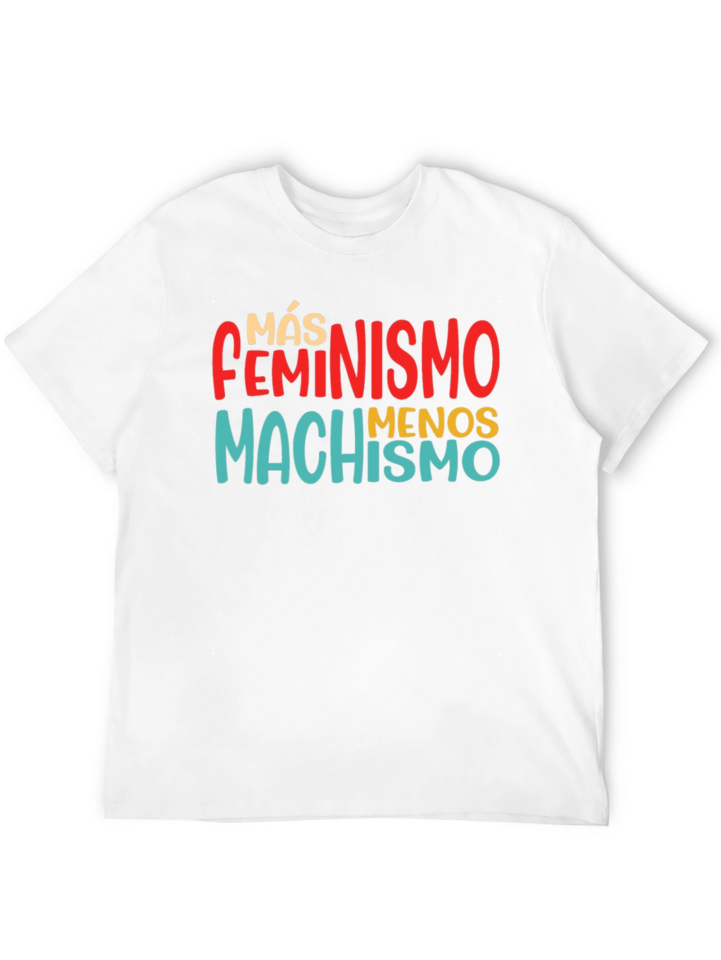 Más Feminismo Menos Machismo T-Shirt