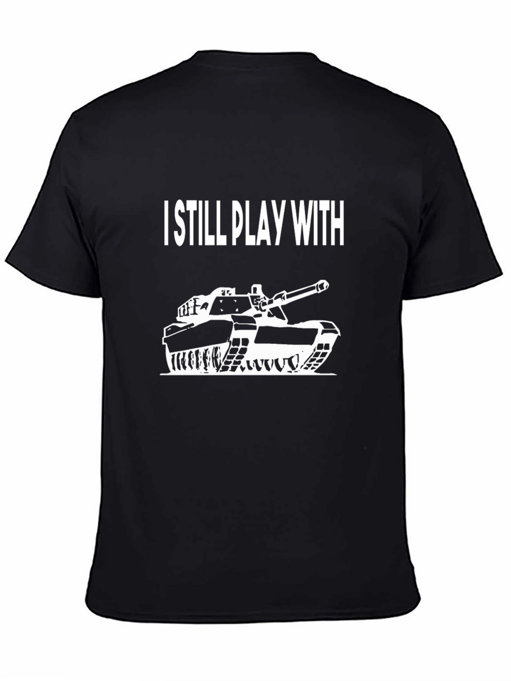 I Still Play With Tanks Graphic Tee