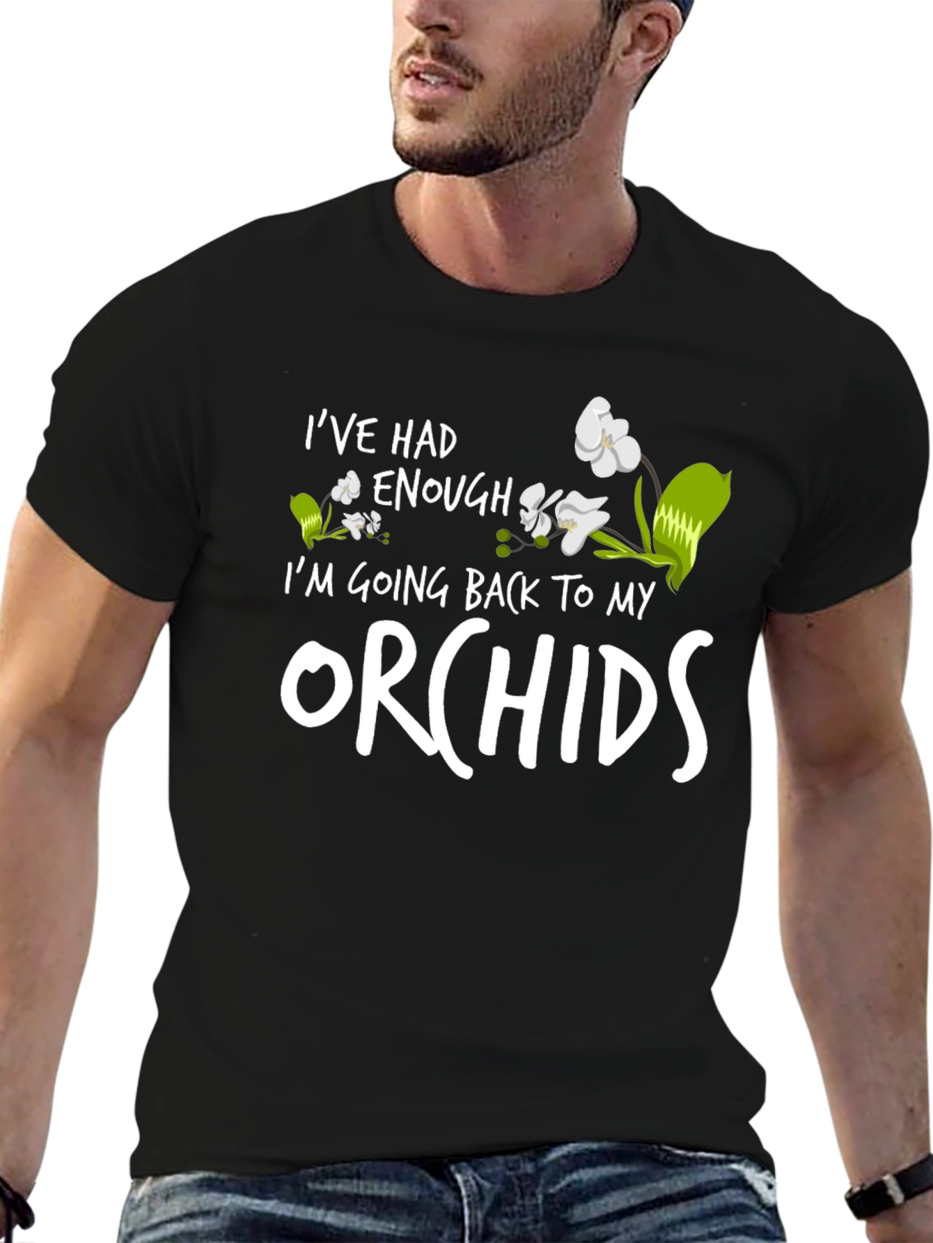 Orchid Lover T-Shirt - Ive Had Enough Orchids