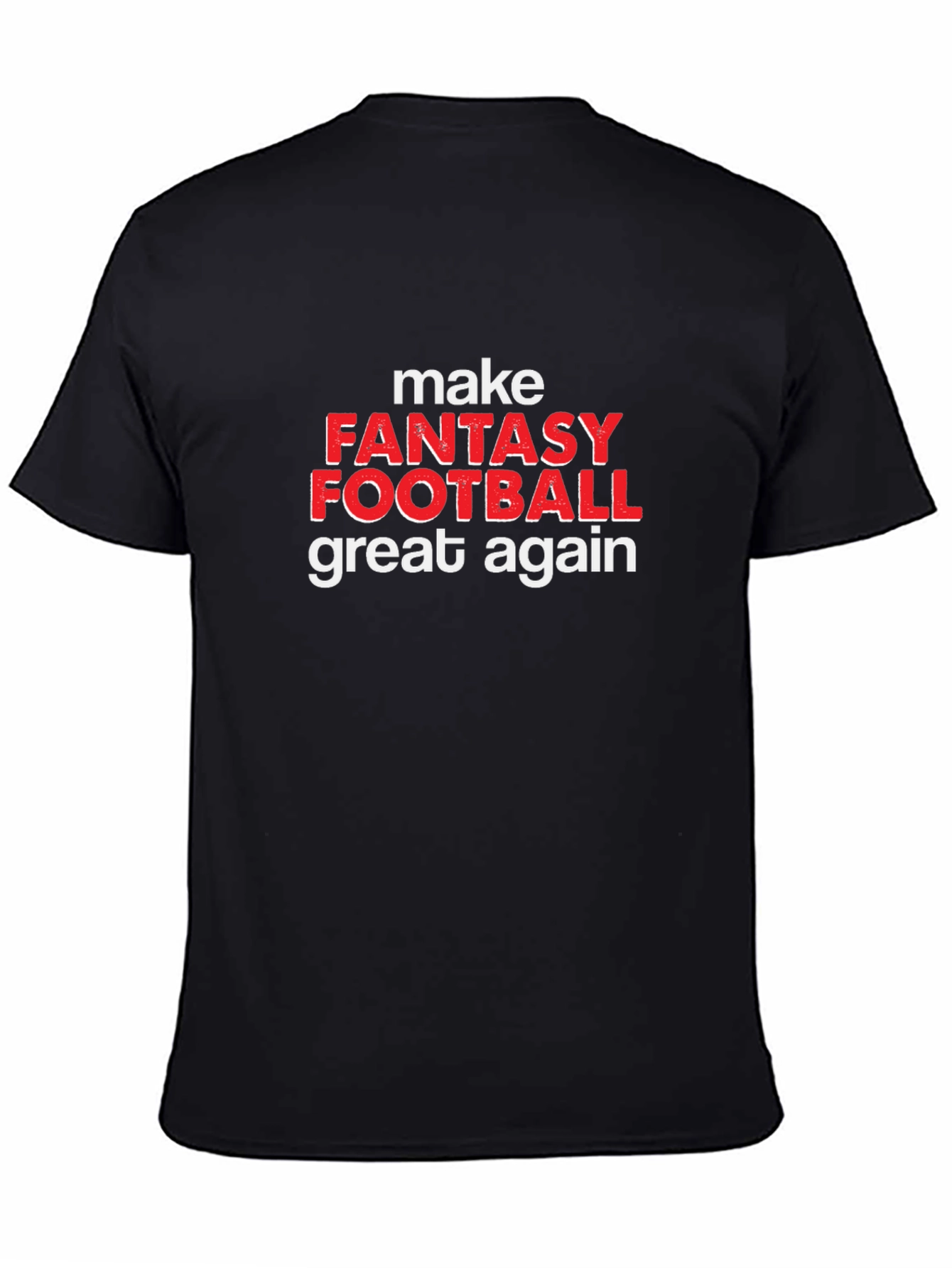 Make Fantasy Football Great Again T-Shirt